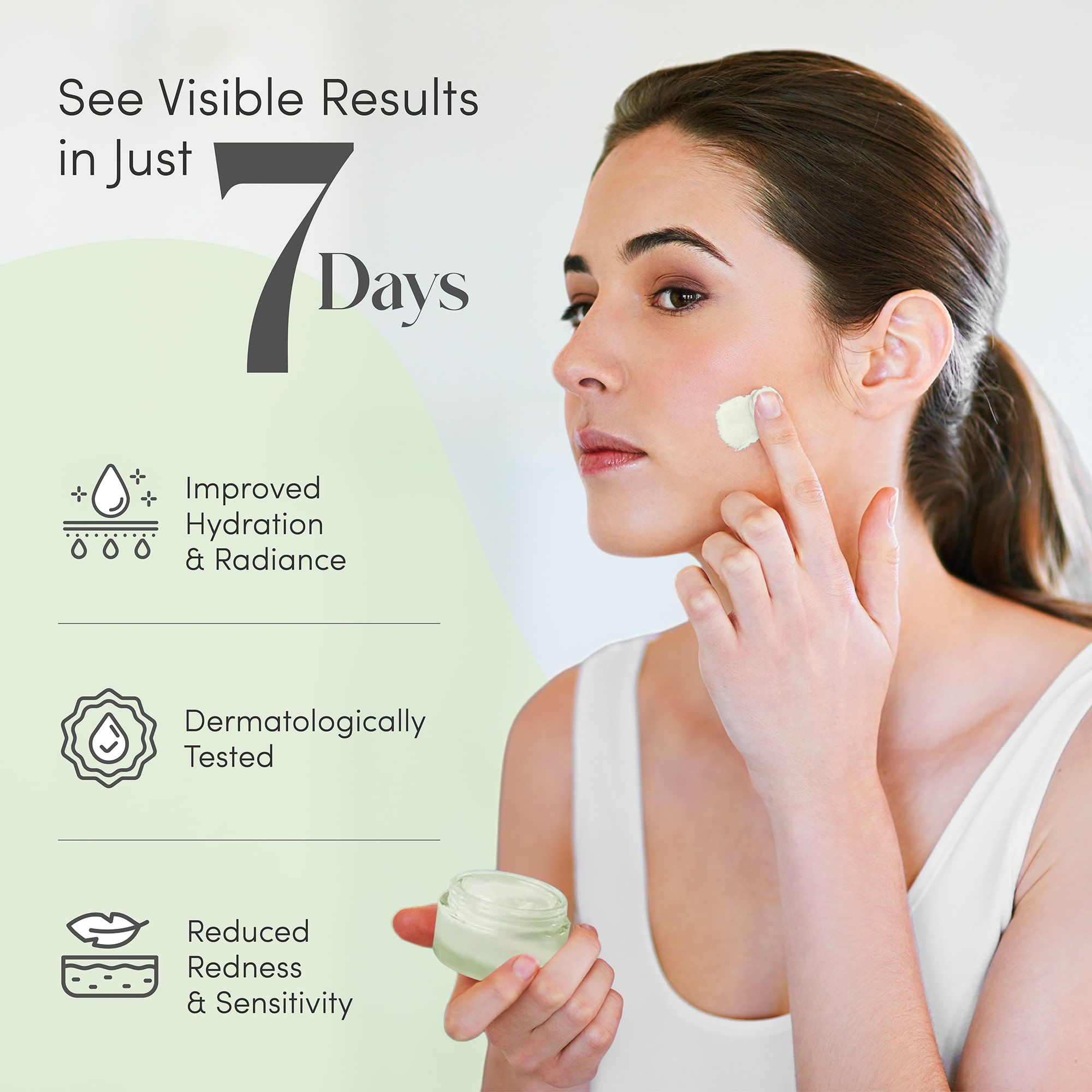 Frau trägt Creme auf. Text: Verbesserte Hydratation & Ausstrahlung, dermatologisch getestet, reduzierte Rötung & Empfindlichkeit.