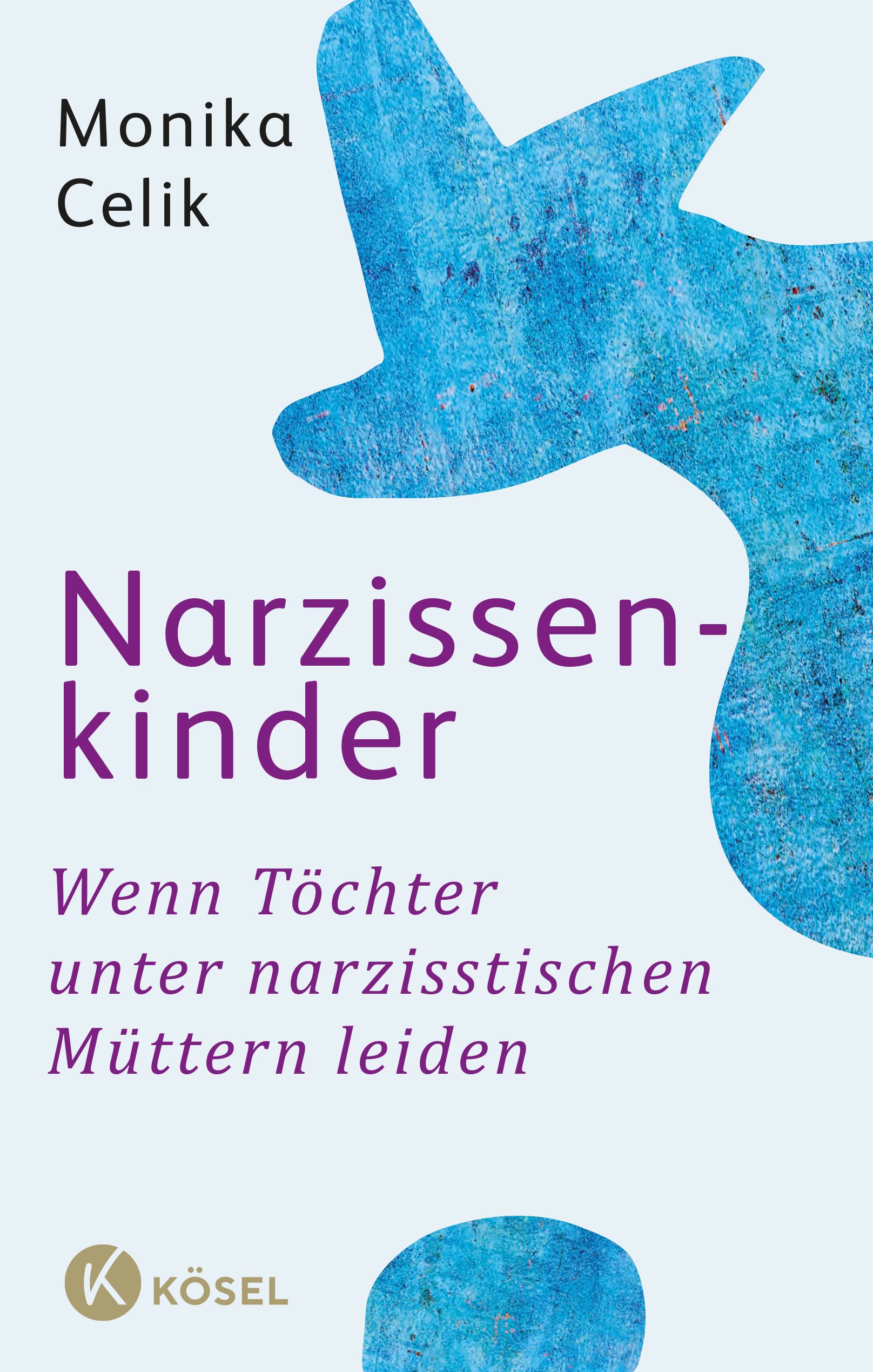 Buchcover mit Titel "Narzissenkinder". Autorin: Monika Celik. Untertitel: Wenn Töchter unter narzisstischen Müttern leiden. Verlag: Kösel.