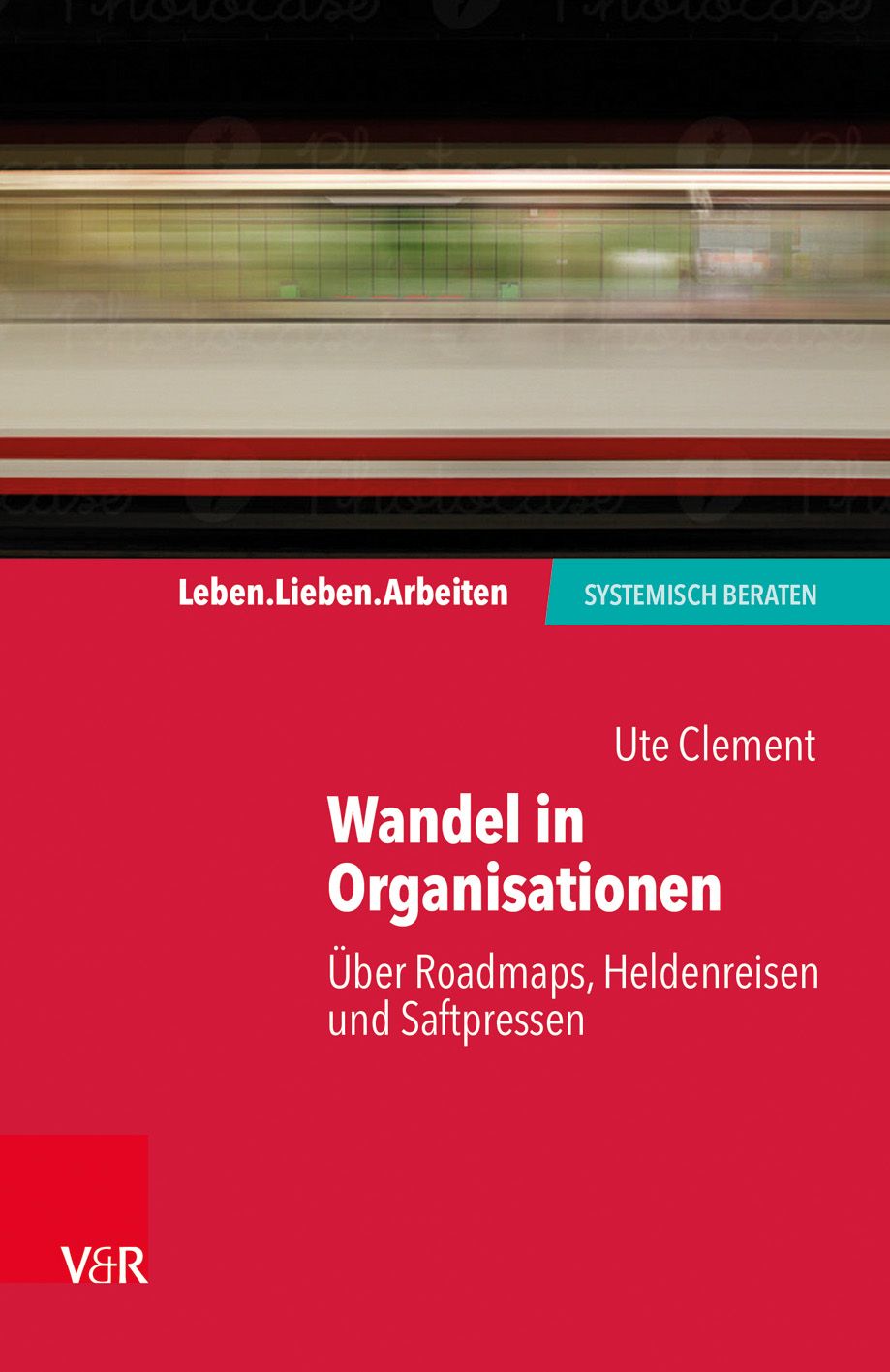 Buchcover: "Wandel in Organisationen" von Ute Clement. Roter Hintergrund, weißer Titel. V&R-Logo unten links.