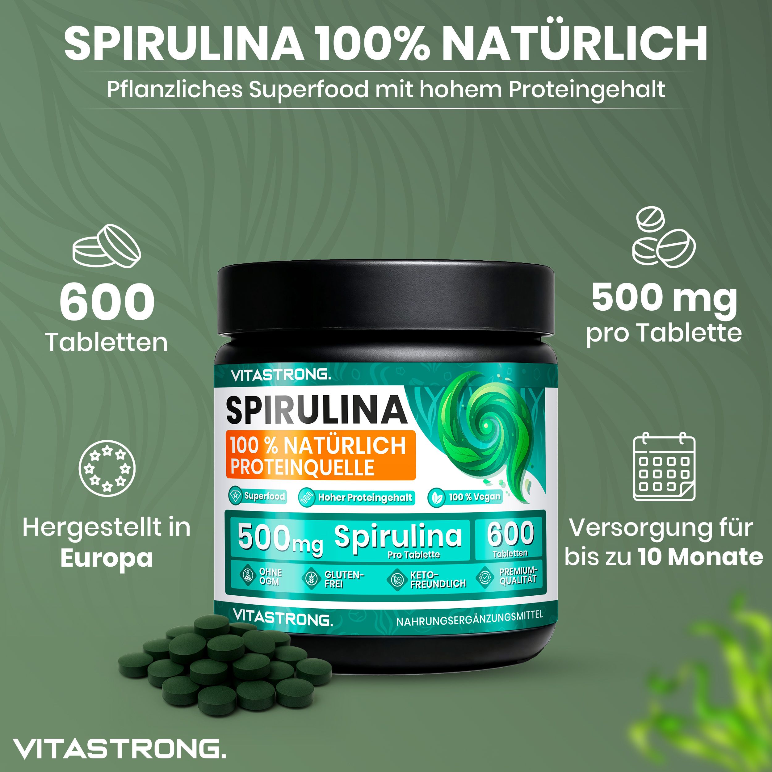 Werbebild mit Dose Spirulina-Tabletten, 600 Tabletten, 500mg pro Tablette. Text: 100% natürlich, pflanzliche Proteinquelle. Hergestellt in Europa.