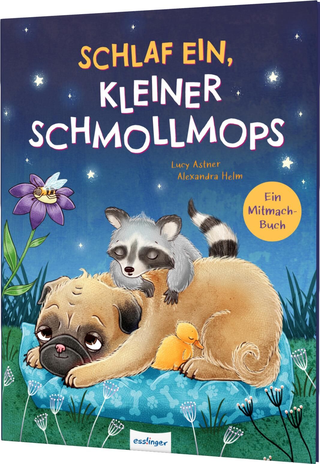 Buchcover mit Titel: Schlaf ein, kleiner Schmollmops. Illustration: Mops, Waschbär, Ente, Blume, Sterne. Verlag: esslinger.