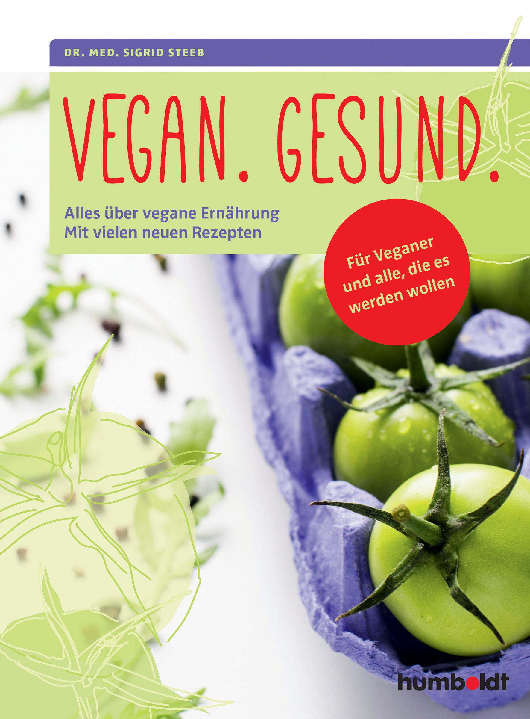 Buchcover mit Titel "VEGAN. GESUND.". Untertitel: Alles über vegane Ernährung. Im Hintergrund grüne Tomaten in lila Schachtel.
