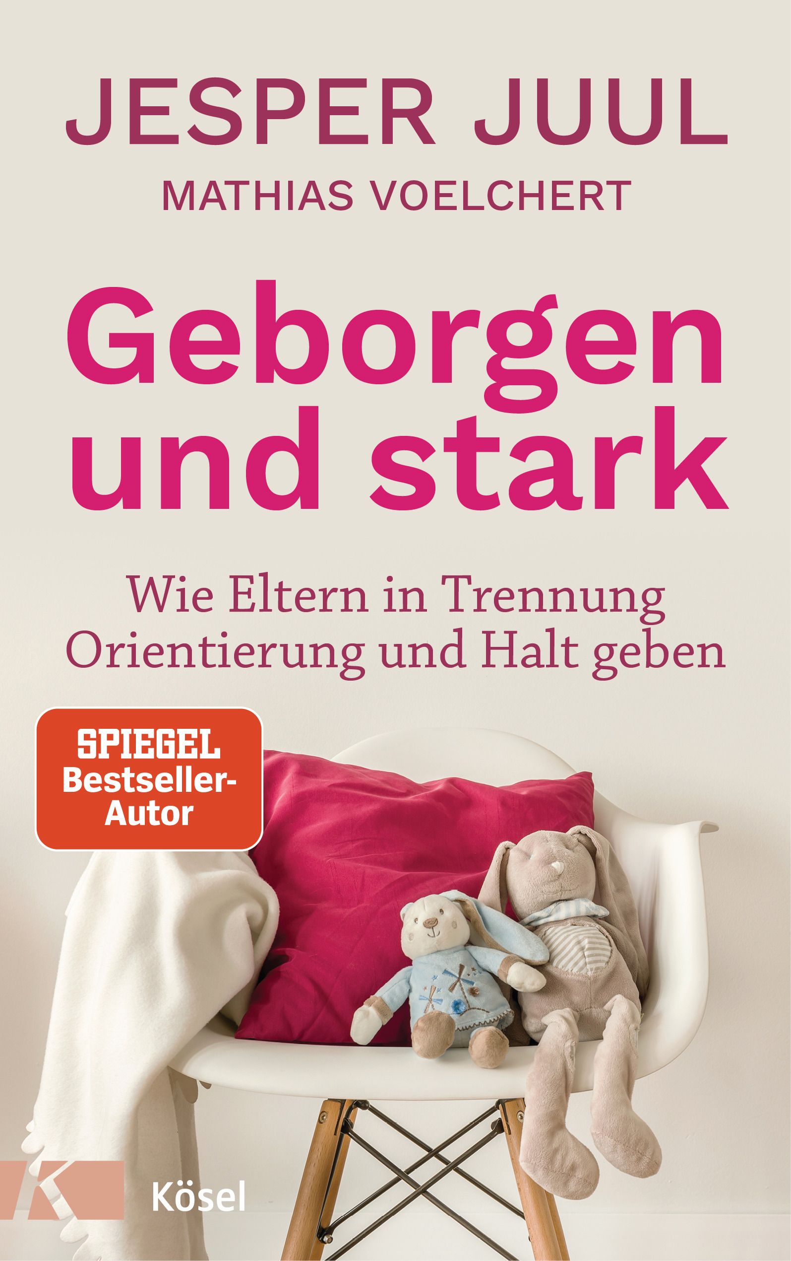 Buchcover mit Titel "Geborgen und stark". Autoren: Jesper Juul, Mathias Voelchert. Auf Stuhl mit Kissen und Kuscheltieren.