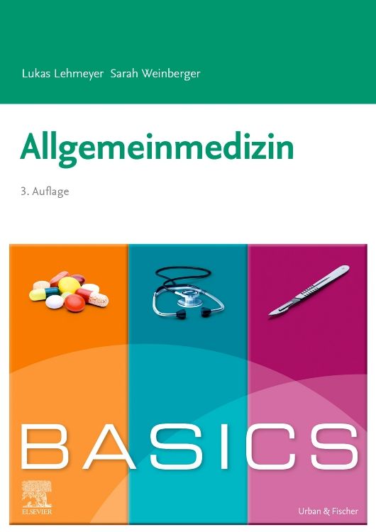 Buchcover: Allgemeinmedizin, 3. Auflage. Titel in Grün, darunter farbige Felder mit Pillen, Stethoskop und Skalpell. Logo: BASICS, Elsevier, Urban & Fischer.