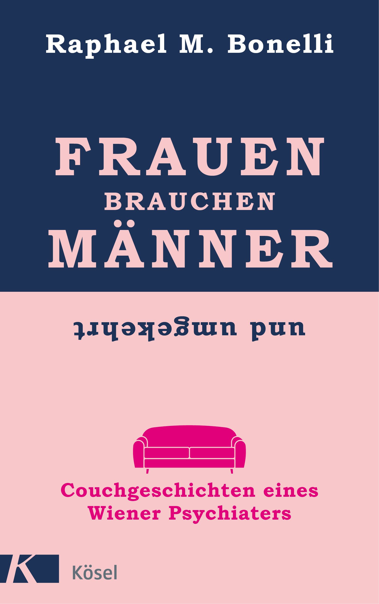 Buchcover mit Titel FRAUEN BRAUCHEN MÄNNER, Autor Raphael M. Bonelli. Pinke Schrift auf blauem und pinkem Hintergrund. Kösel-Verlag.