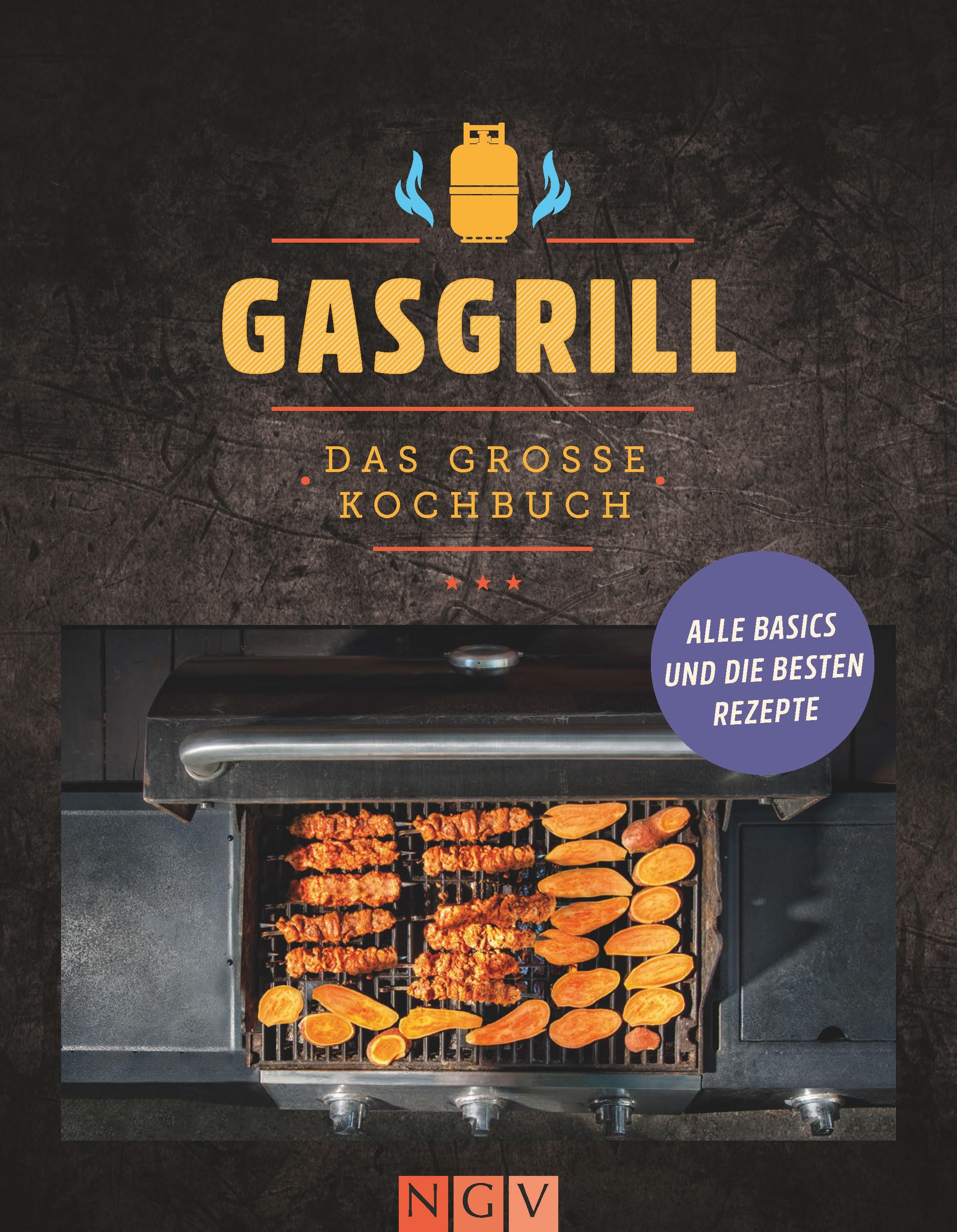 Gasgrill - Das große Kochbuch Alle Basics und die besten Rezepte