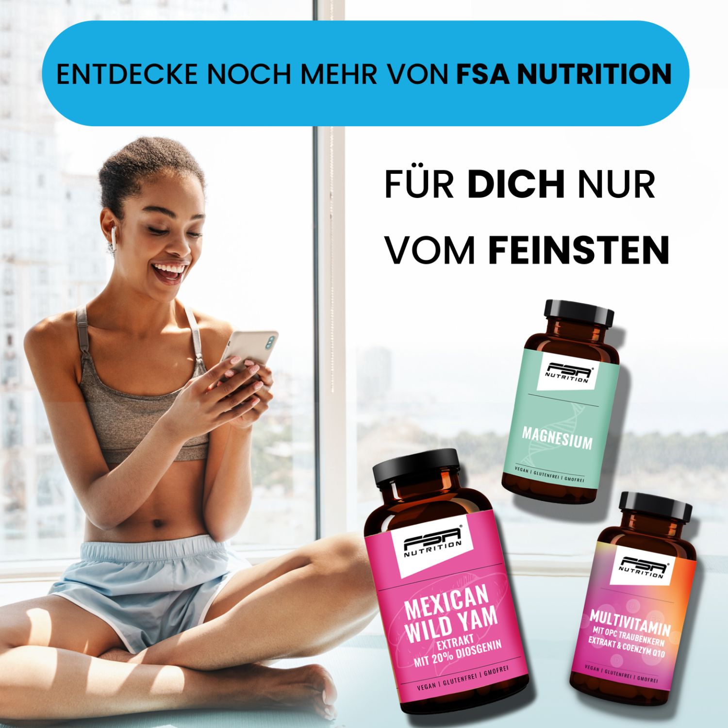 Drei Flaschen FSA Nutrition-Produkte: Magnesium, Mexican Wild Yam, Multivitamin. Frau mit Smartphone. Hintergrund: Fenster.