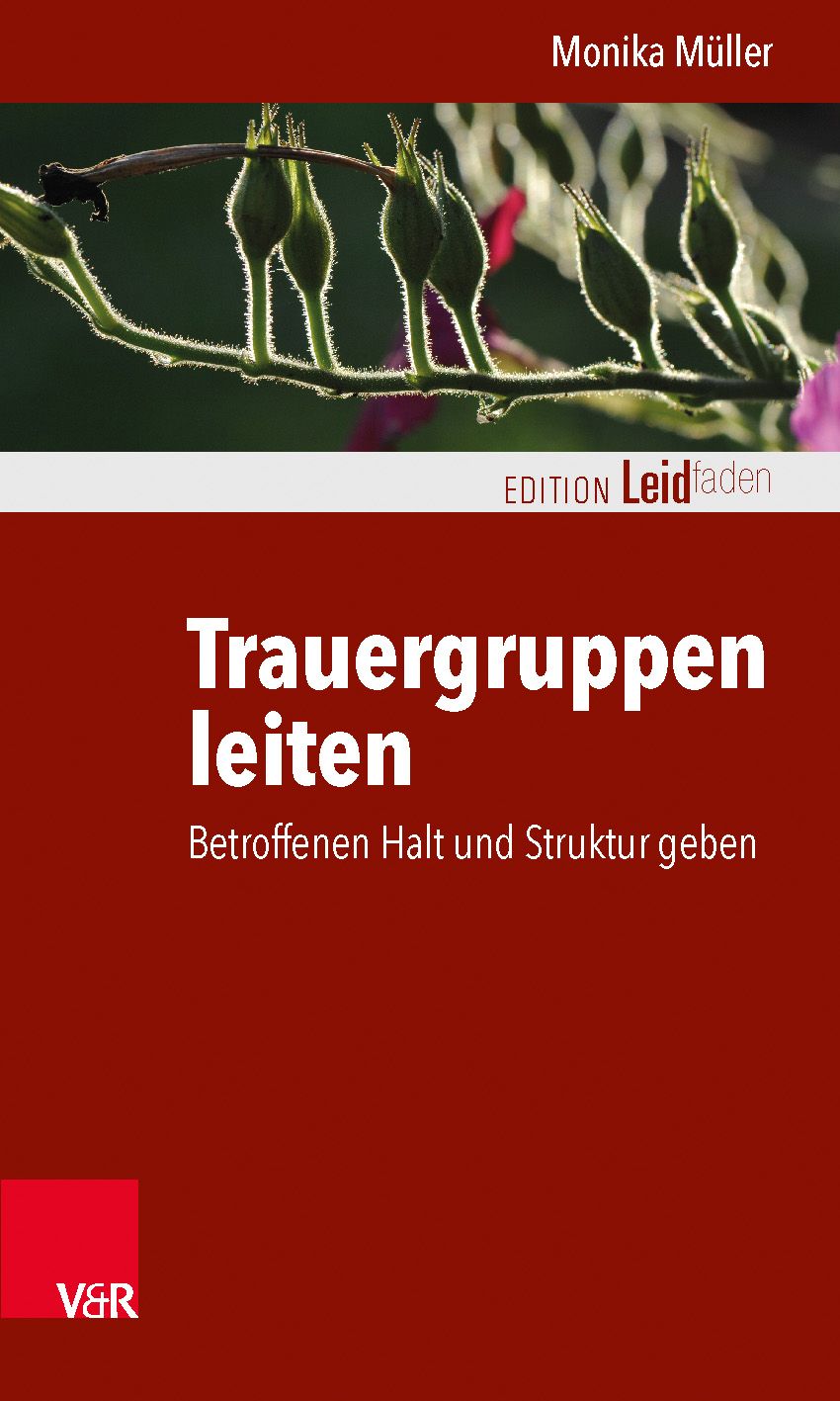 Buchcover: Titel "Trauergruppen leiten". Autorin Monika Müller. Verlag V&R. Hintergrund: Blüten und Blätter.