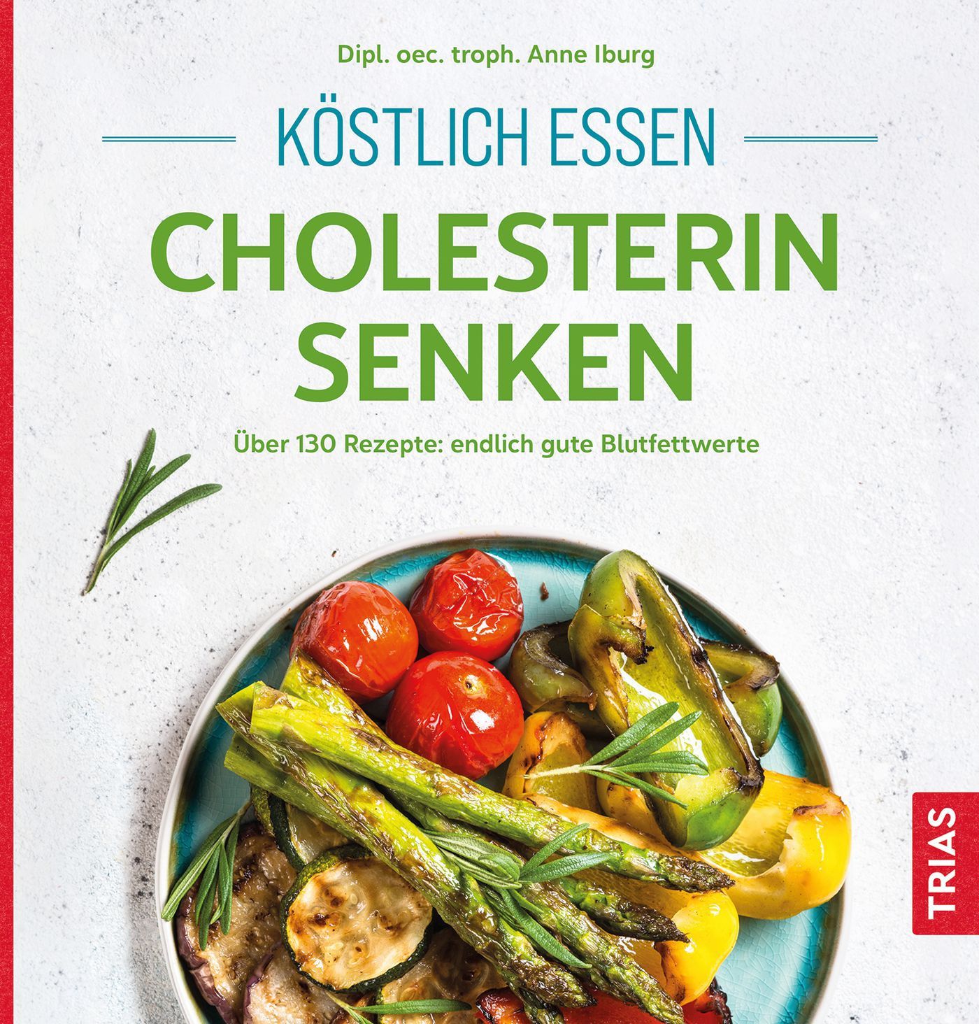 Buchcover mit dem Titel „Köstlich essen - Cholesterin senken“. Teller mit Gemüse. TRIAS-Logo.