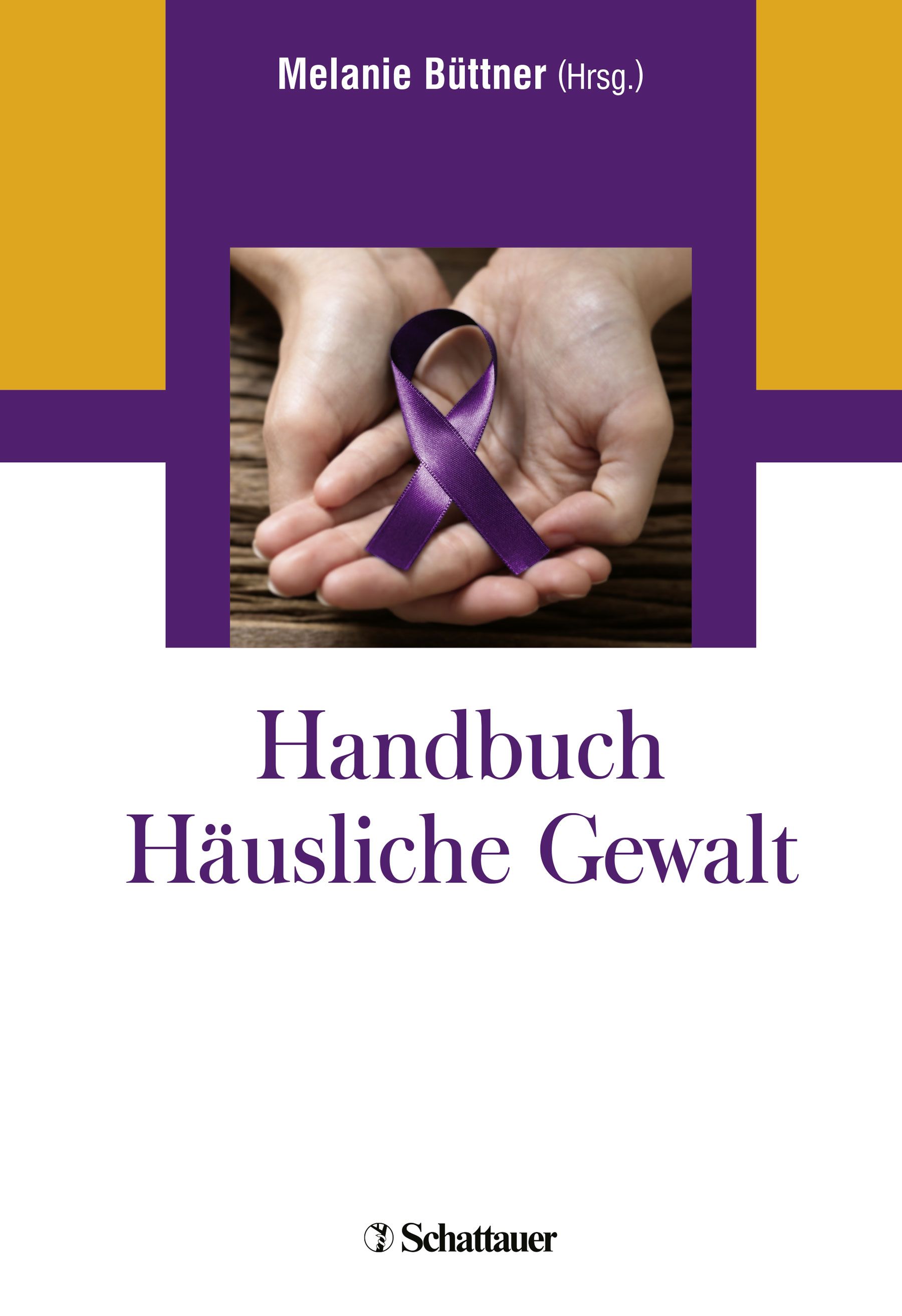 Buchcover. Hände halten lila Schleife. Titel: Handbuch Häusliche Gewalt. Autorin: Melanie Büttner. Verlag: Schattauer.