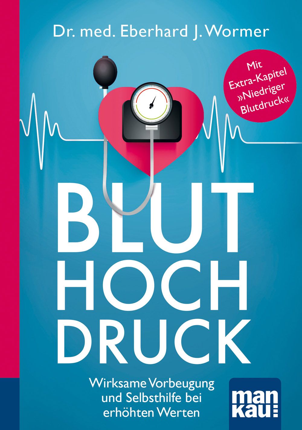 Buchcover mit Titel „Bluthochdruck“. Herz-Symbol mit Blutdruckmessgerät. Autor: Dr. med. Eberhard J. Wormer. Verlag: man kau.