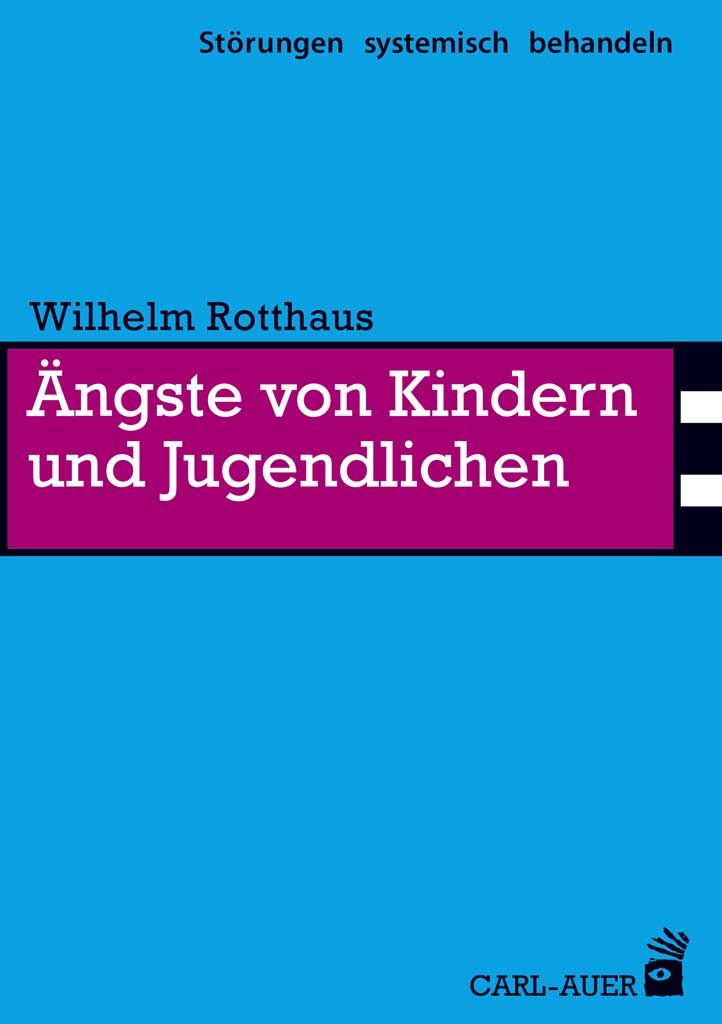 Buchcover: "Ängste von Kindern und Jugendlichen" von Wilhelm Rotthaus. Titel in Weiß auf pinkfarbenem Balken. Verlag: Carl-Auer.