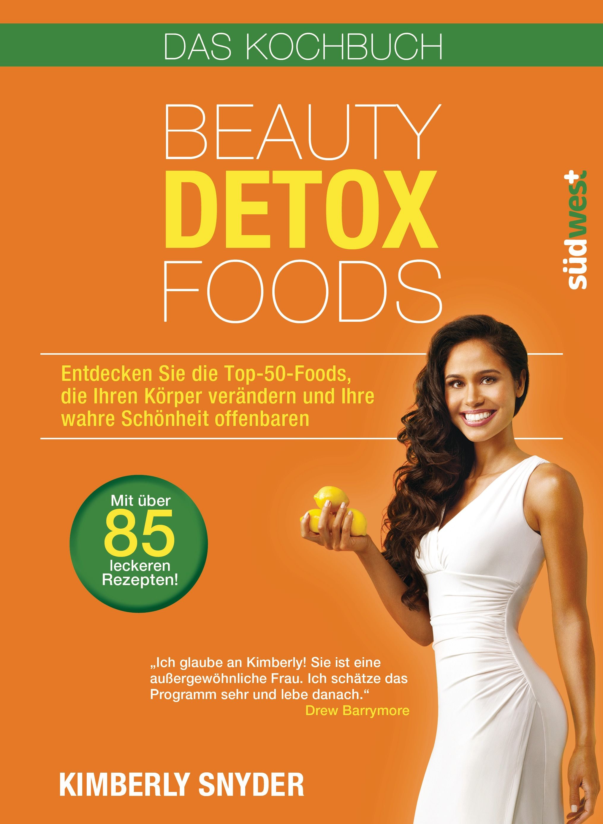 Buchcover von Beauty Detox Foods. Titel in Gelb auf orangefarbenem Hintergrund. Frau hält Zitronen. Über 85 Rezepte.