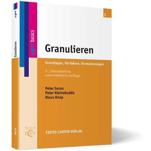 Buch "Granulieren". Grundlagen, Verfahren, Formulierungen. 2., überarbeitete Auflage. Autoren: Peter Serno, Peter Kleinebudde, Klaus Knop. Verlag: EDITIO CANTOR VERLAG.