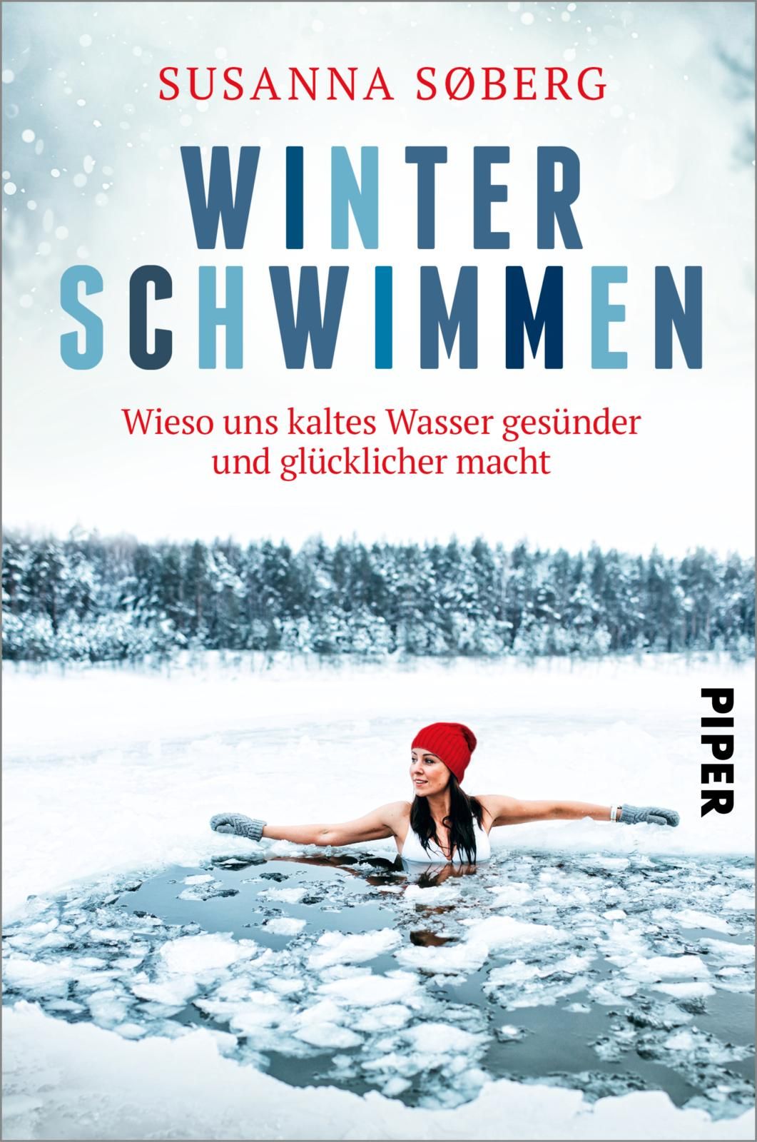 Buchcover: "Winterschwimmen" von Susanna Søberg. Frau im Eiswasser, roter Hut. Titel in Blau. Verlag Piper.