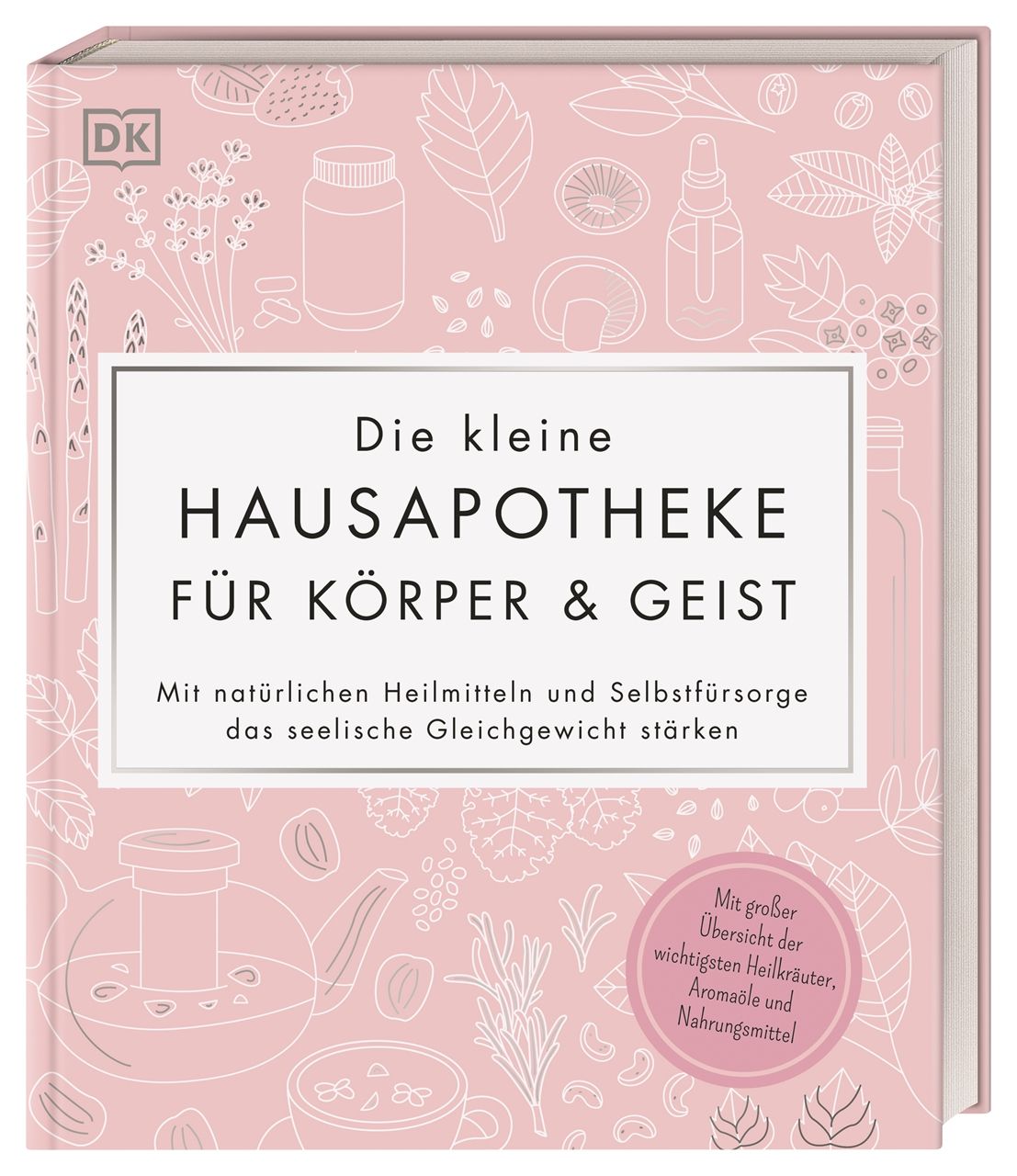 Buch mit rosa Einband. Titel: Die kleine Hausapotheke für Körper & Geist. Illustrationen von Kräutern und Flaschen.