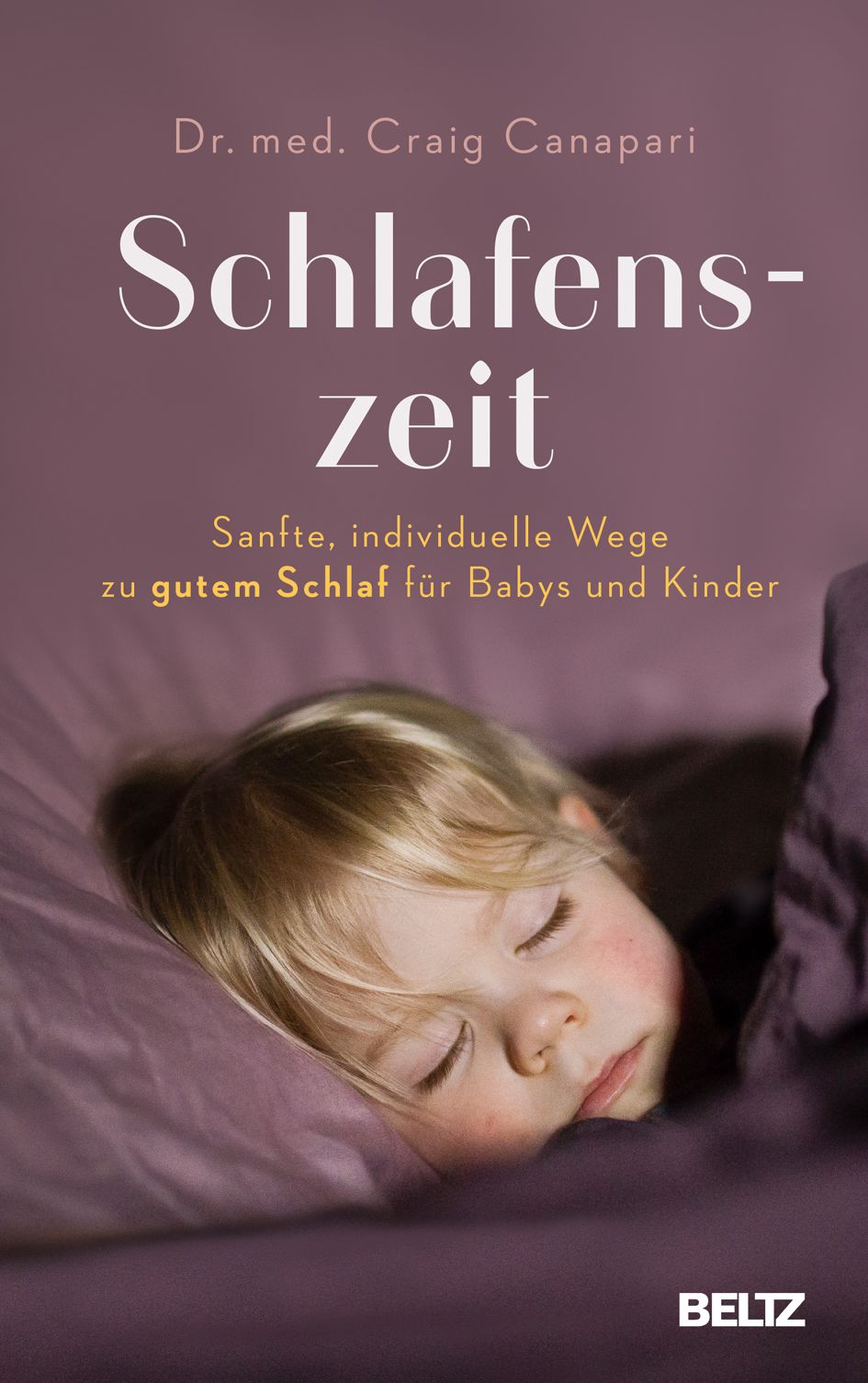 Buchcover mit Titel "Schlafenszeit". Kind schläft. Autor: Dr. med. Craig Canapari. Verlag: BELTZ. Thema: Schlaf für Babys und Kinder.