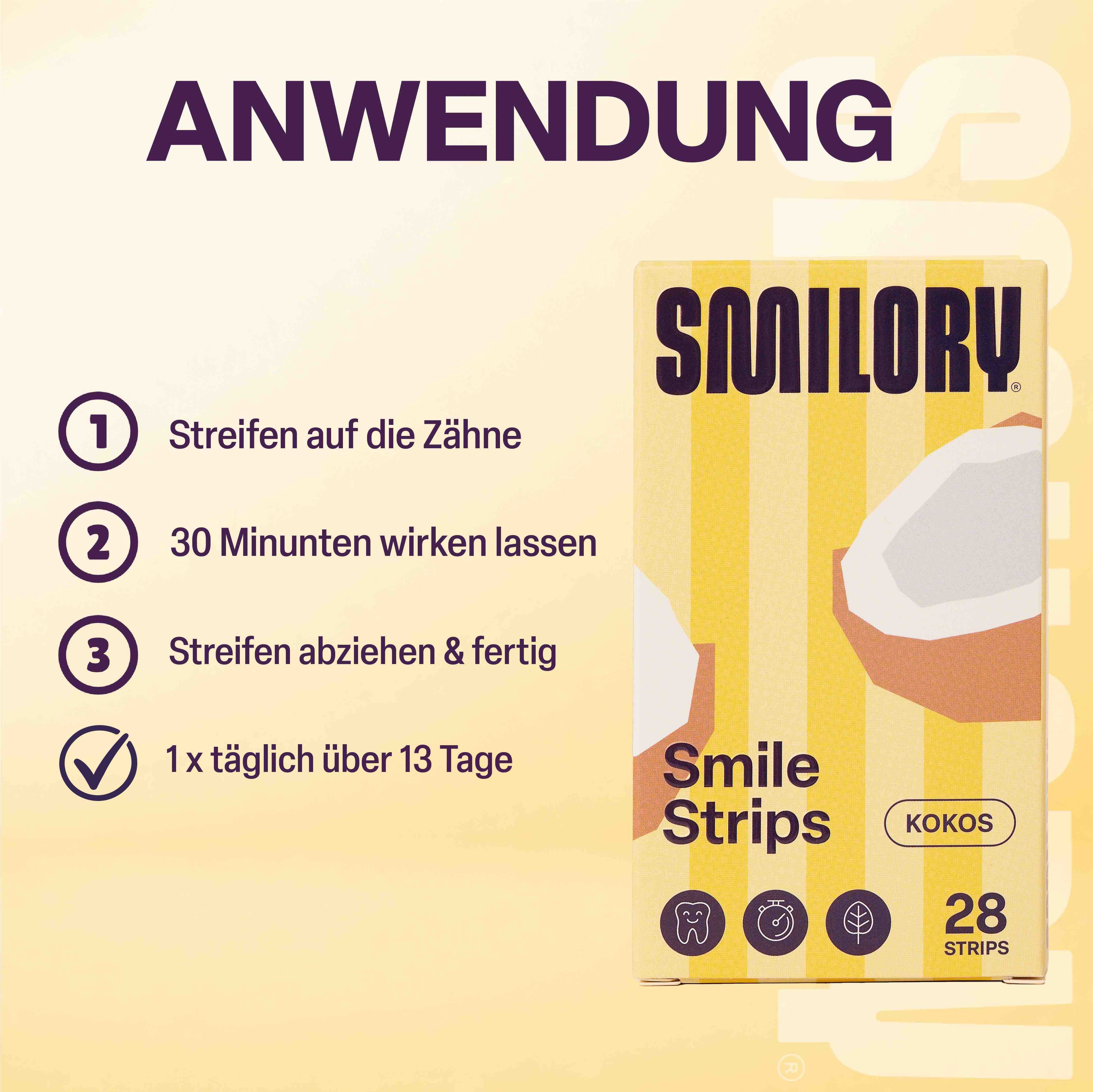 Anwendungshinweise für Smilory Smile Strips. 1. Streifen auf die Zähne. 2. 30 Minuten wirken lassen. 3. Streifen abziehen. 1x täglich über 13 Tage.