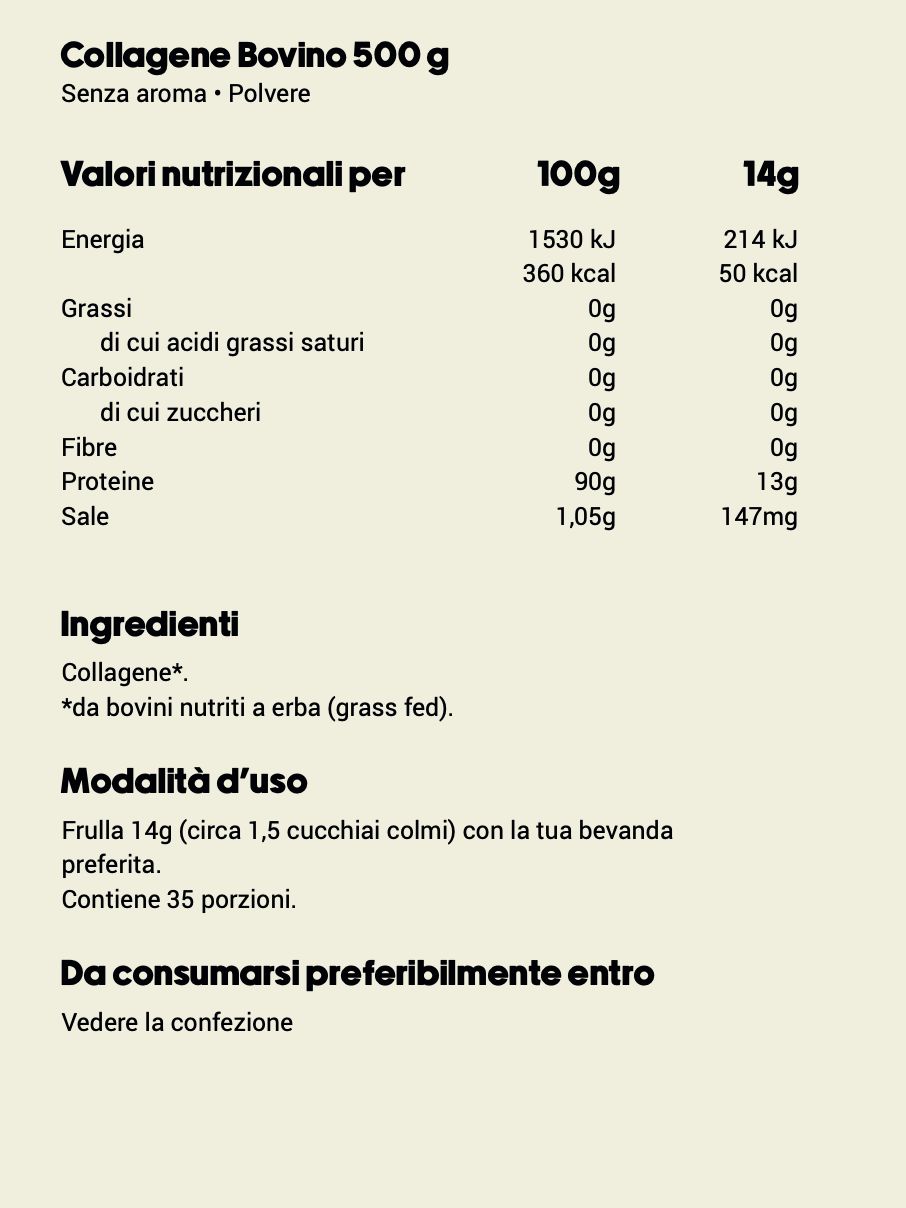 Una tabella che mostra le informazioni nutrizionali per Collagene Bovino 500 g. Mostra i valori nutrizionali per 100g e porzioni da 14g, tra cui energia, grassi, carboidrati, fibre, proteine e sale. Contiene anche informazioni sugli ingredienti e l'uso.