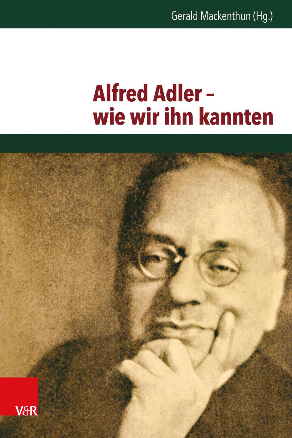 Buchcover: Alfred Adler – wie wir ihn kannten. Porträtfoto von Alfred Adler. Herausgeber: Gerald Mackenthun. Verlag V&R.