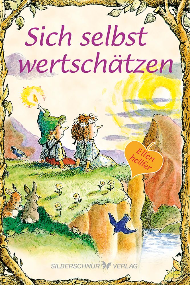 Buchcover mit Titel "Sich selbst wertschätzen". Illustration von zwei Kindern, Hasen, Vögeln und Blumen. Verlag: Silberschnur Verlag.