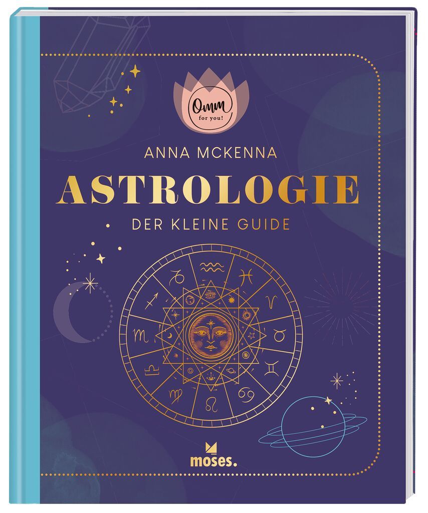 Buch mit dem Titel "Astrologie - Der kleine Guide". Autorin: Anna McKenna. Auf dem Cover: Sternzeichen-Illustration, Logo "Omm for you!". Verlag: moses.