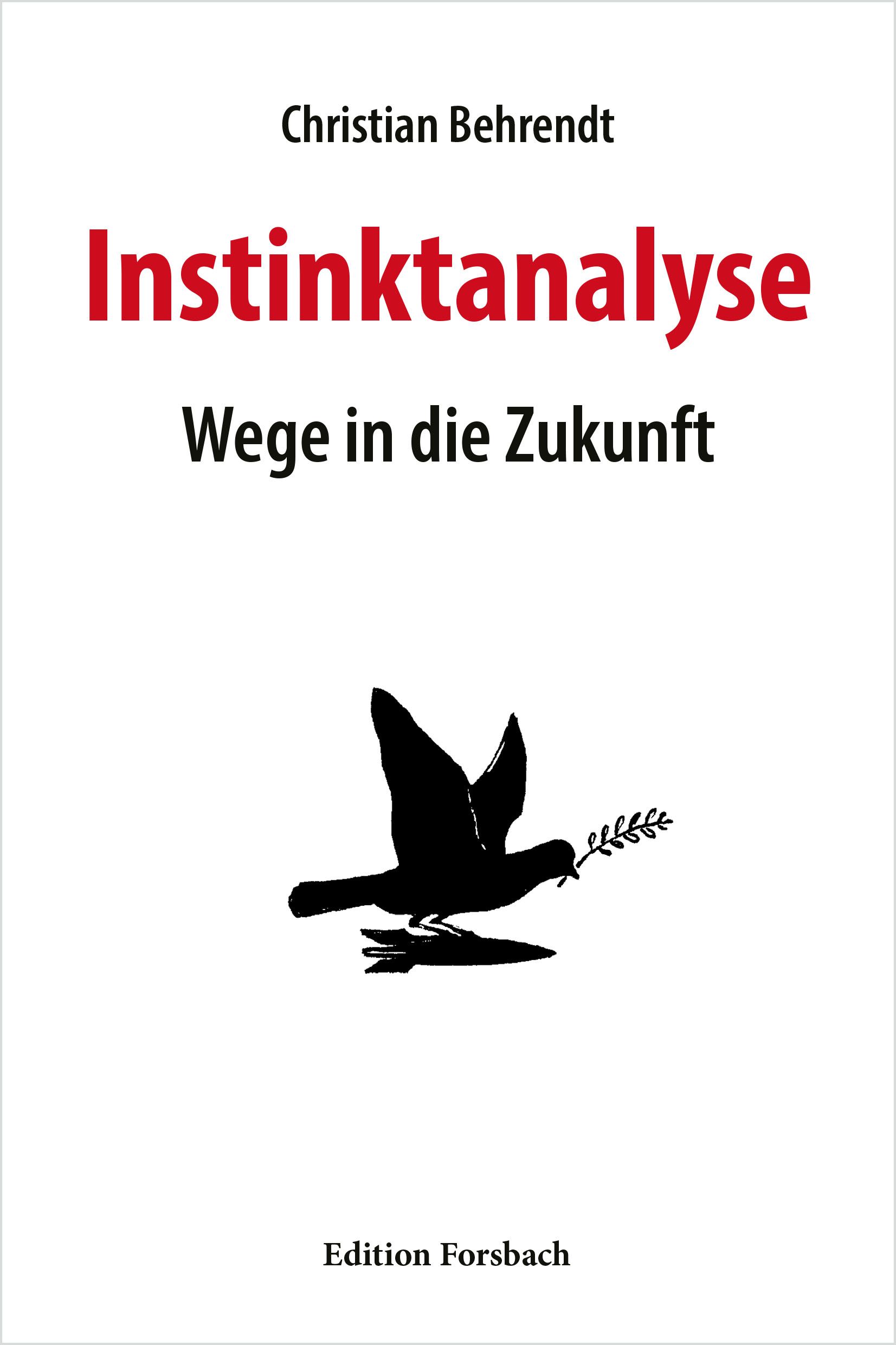 Buchcover mit Titel 'Instinktanalyse'. Autor: Christian Behrendt. Untertitel: Wege in die Zukunft. Logo: Taube mit Zweig, Rakete.