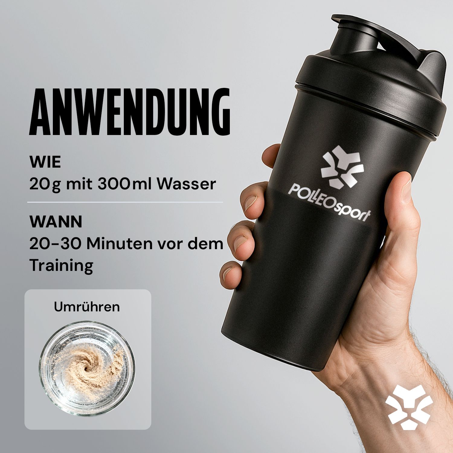 Schwarzer Shaker mit PolleoSport Logo. Anwendung: 20g mit 300ml Wasser. Wann: 20-30 Minuten vor dem Training. Mit Wasser gefülltes Glas.