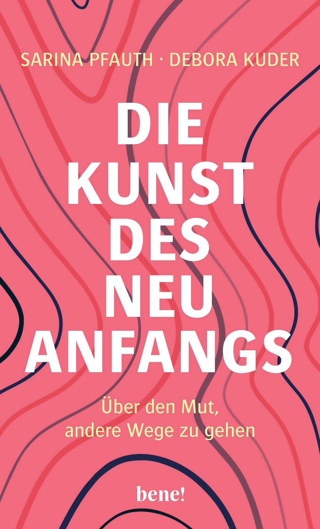 Buchcover mit Titel: Die Kunst des Neuanfangs. Autorinnen: Sarina Pfauth, Debora Kuder. Rosa Hintergrund mit weißen und blauen Linien.