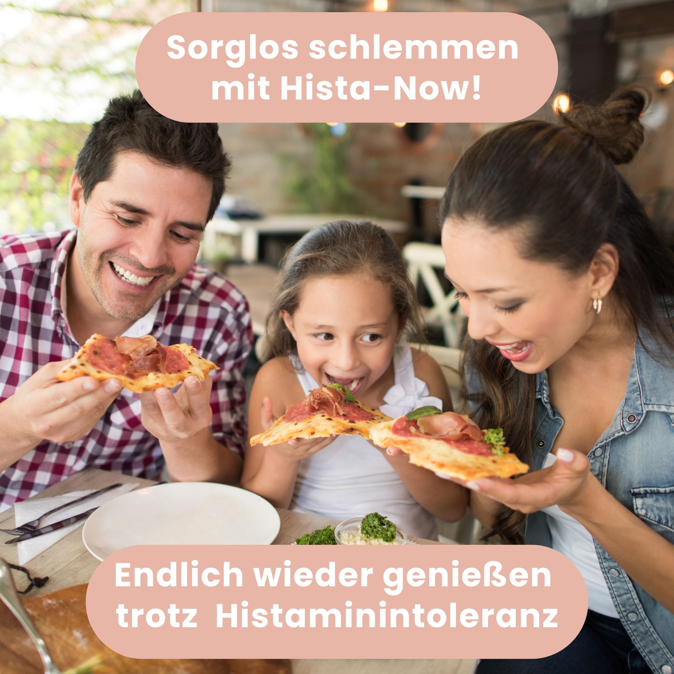 Familie isst Pizza. Text: Sorglos schlemmen mit Hista-Now! Endlich wieder genießen trotz Histaminintoleranz.