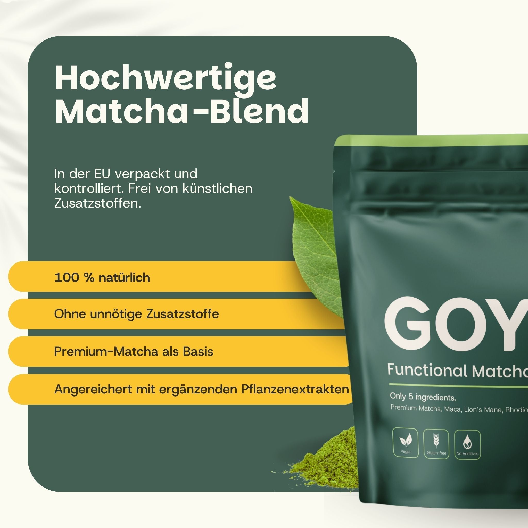 Dunkelgrüne Verpackung GOYU. Text: Hochwertige Matcha-Blend. 100% natürlich, ohne Zusatzstoffe, Premium-Matcha als Basis, Pflanzenextrakte.