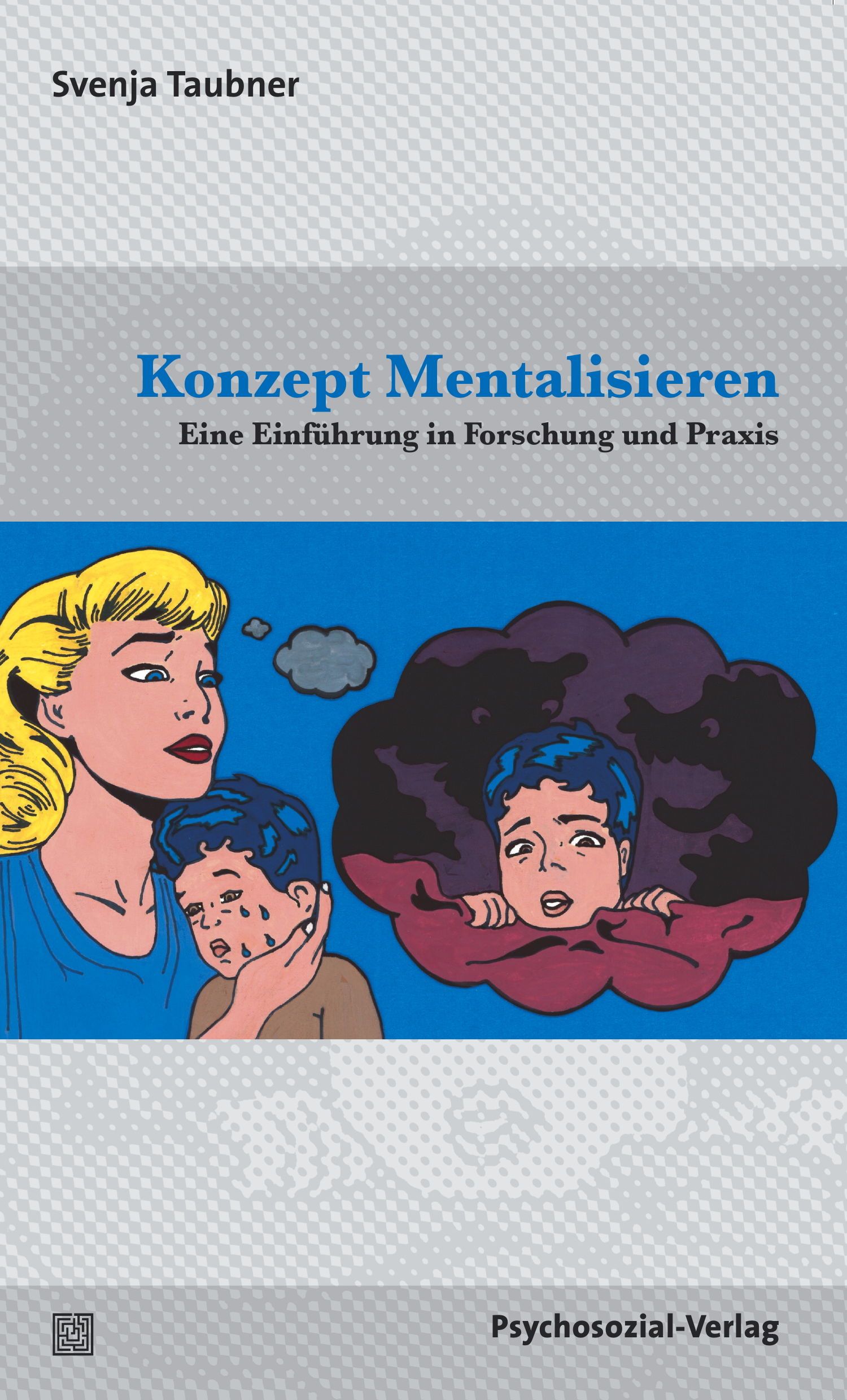 Buchcover: Titel „Konzept Mentalisieren“. Autorin: Svenja Taubner. Illustration: Frau und weinende Kinder in Wolken. Verlag: Psychosozial-Verlag.