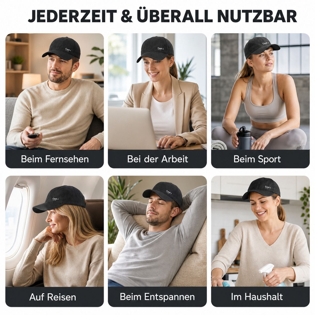 Sechs Szenen zeigen Personen mit der Kappe: Fernsehen, Arbeit, Sport, Reisen, Entspannen, Haushalt. Produktname Cool-i.