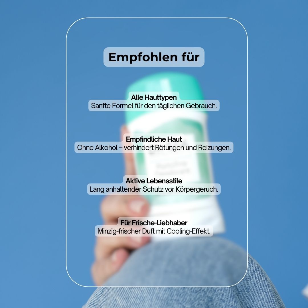 Deodorant-Stick in Hand. Text: Empfohlen für alle Hauttypen, empfindliche Haut, aktive Lebensstile, Frische-Liebhaber. Minzig-frischer Duft.