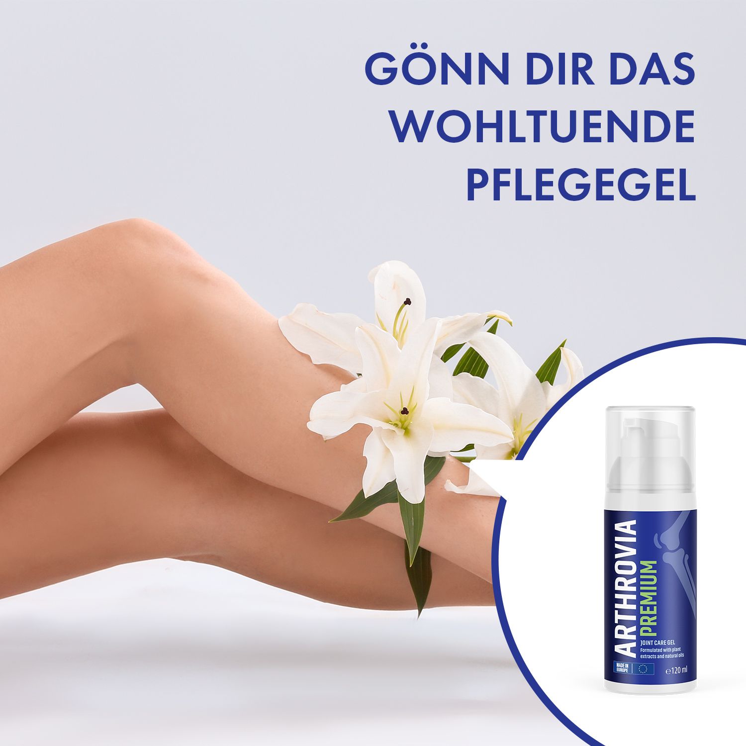 Beine mit Lilien. Daneben Arthrovia Premium Joint Care Gel. Text: Gönn dir das wohltuende Pflegegel.