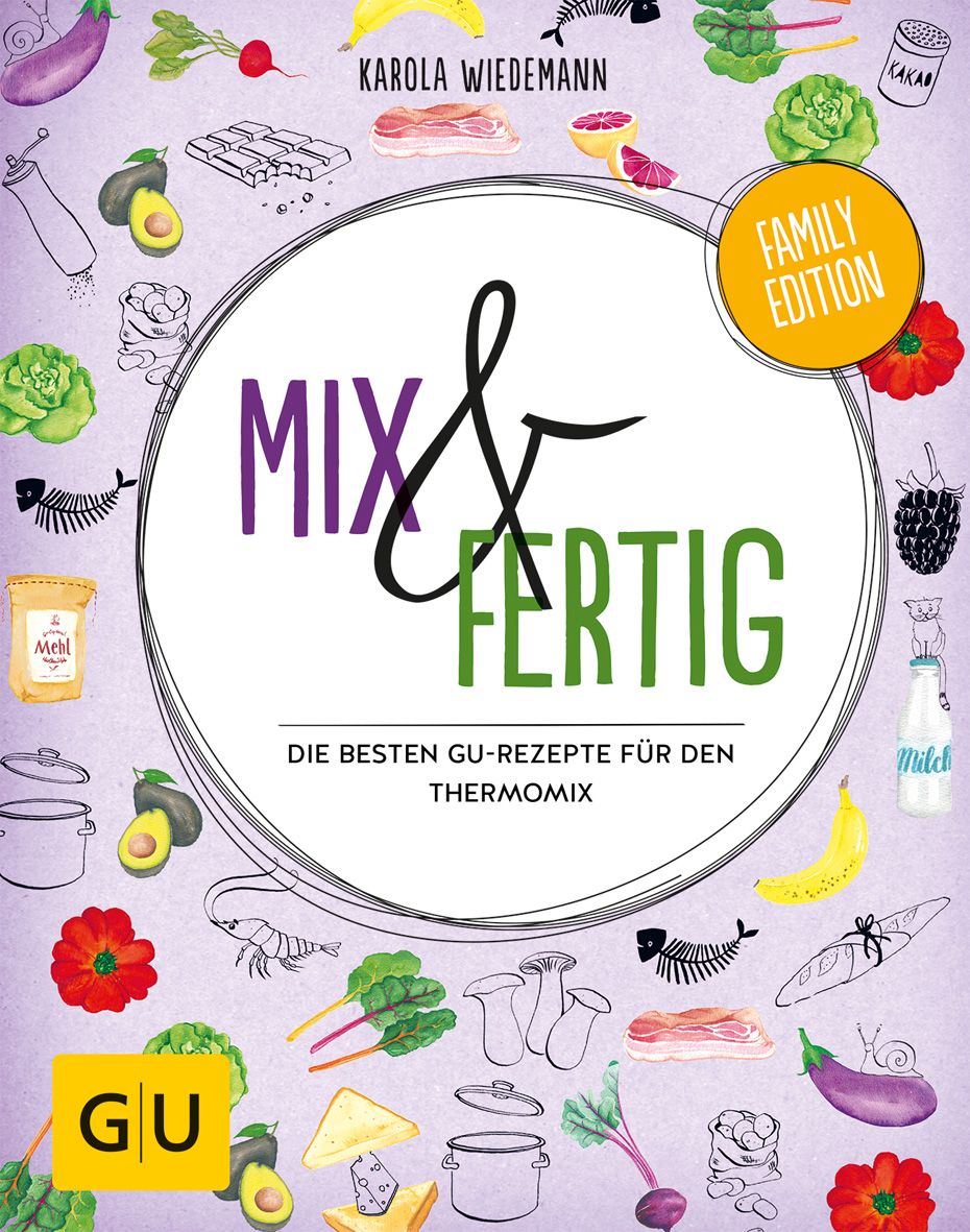 Buchcover mit Titel "Mix & Fertig". Illustrationen von Lebensmitteln umgeben den Titel. "Family Edition" in einem Kreis.