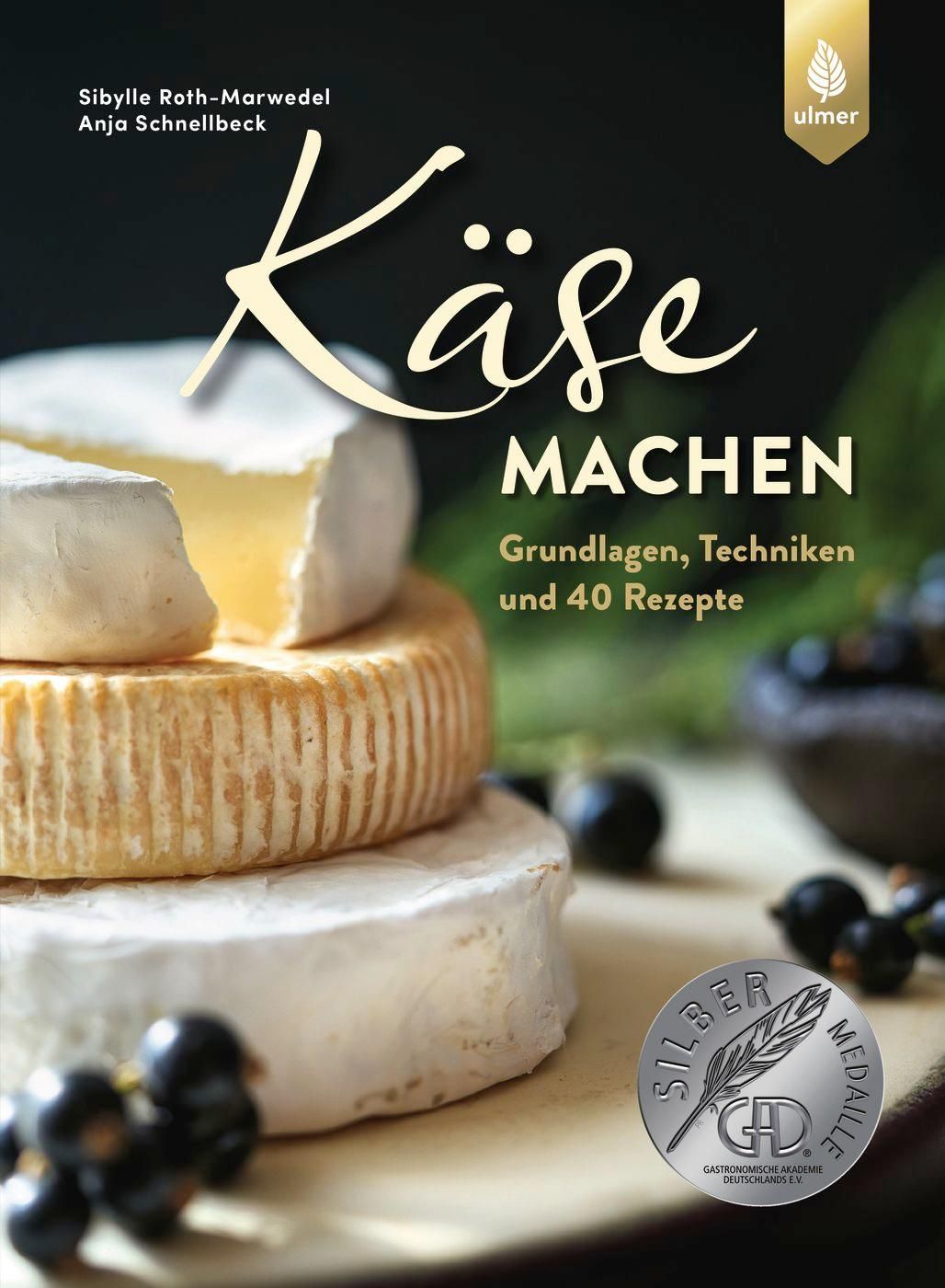 Käse machen Grundlagen, Techniken und 40 Rezepte
