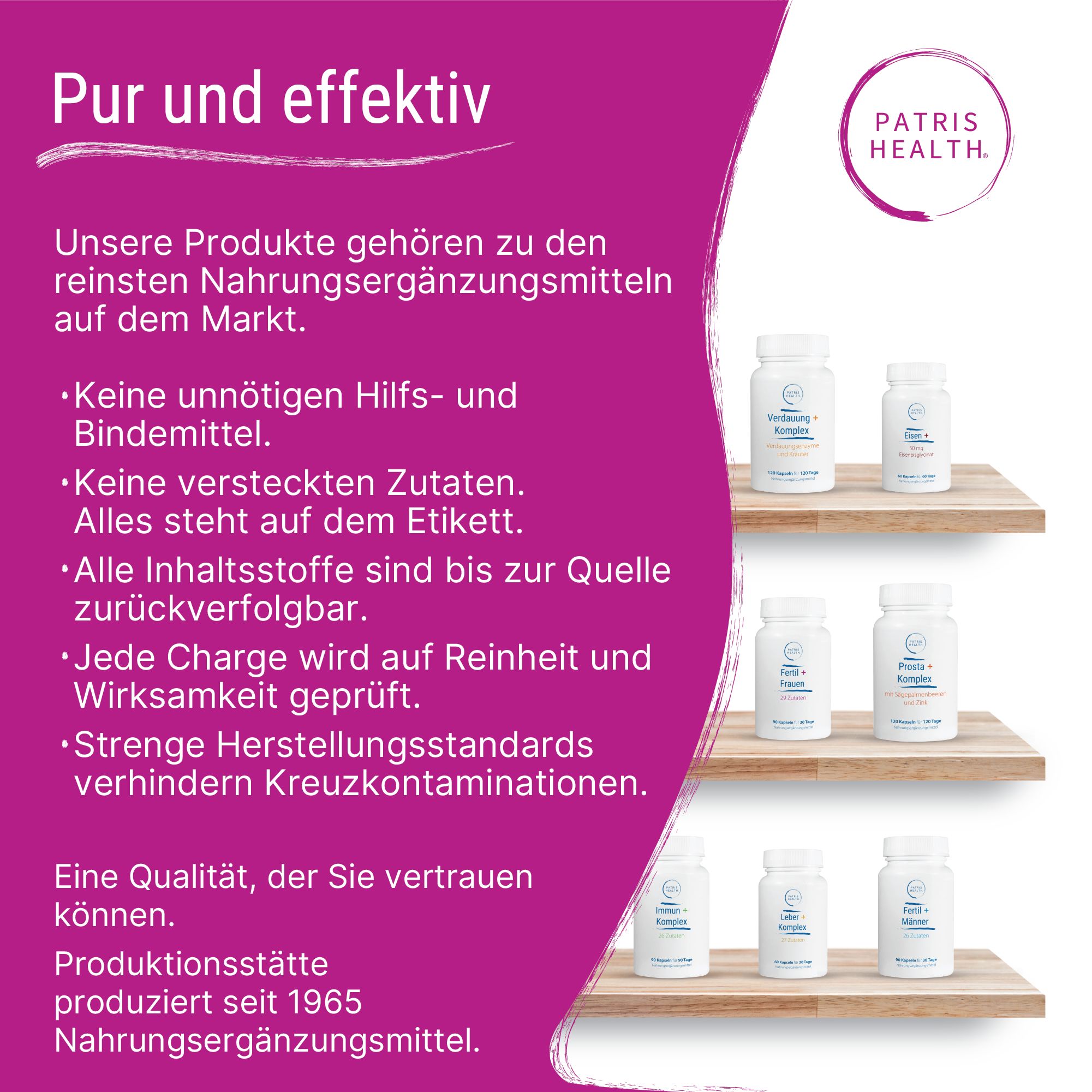 Regal mit weißen Flaschen. Auf jeder Flasche steht Patris Health. Text: Pur und effektiv. Nahrungsergänzungsmittel.
