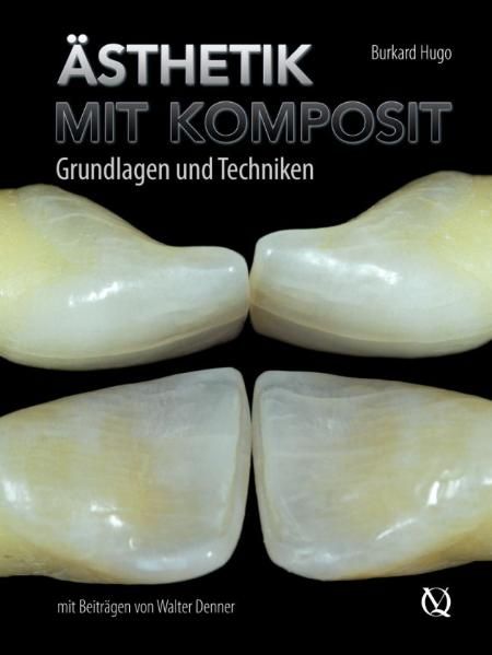 Buchcover mit Titel "Ästhetik mit Komposit". Autor: Burkard Hugo. Abgebildet sind vier Zähne.
