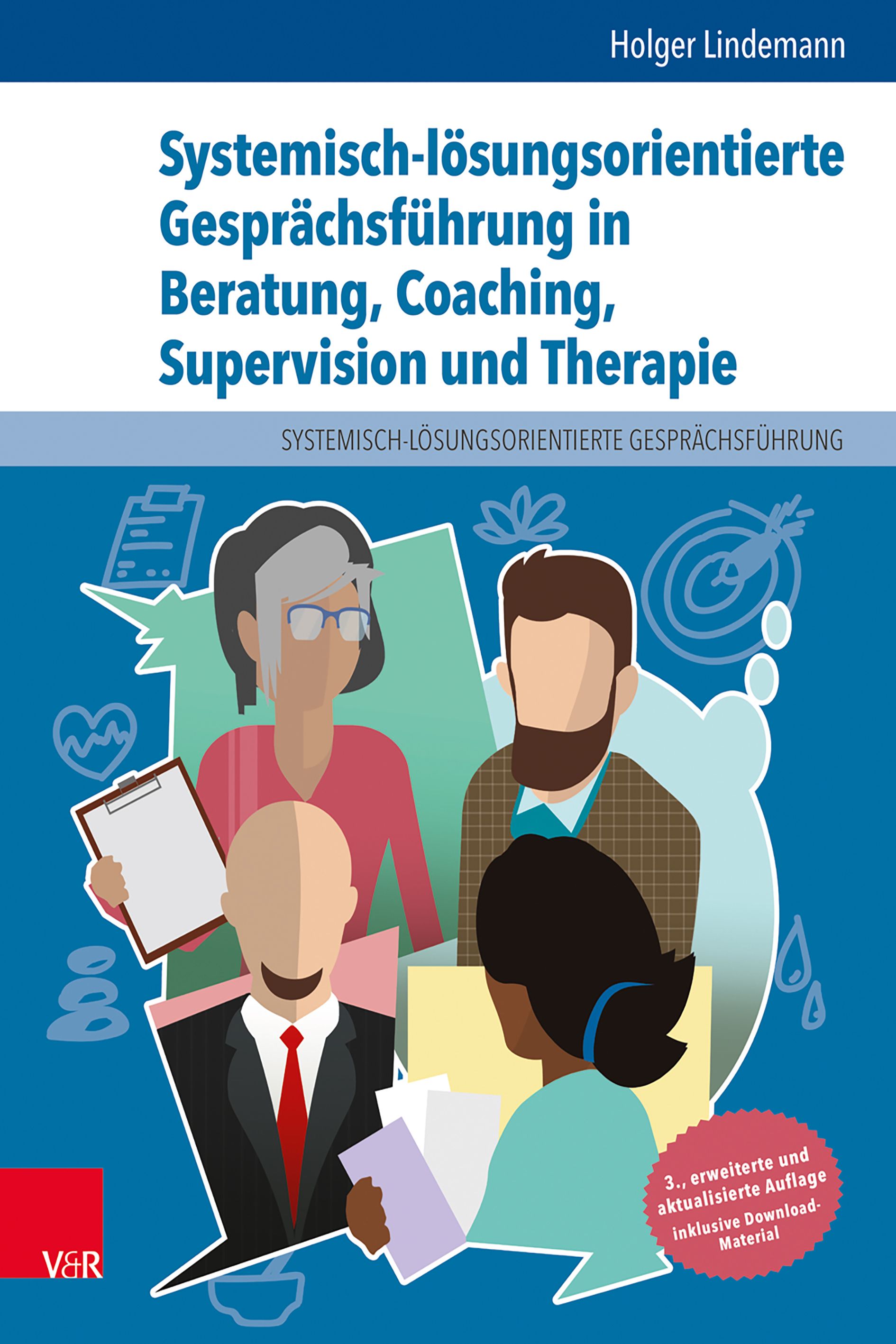 Systemisch-lösungsorientierte Gesprächsführung in Beratung, Coaching, Supervision und Therapie