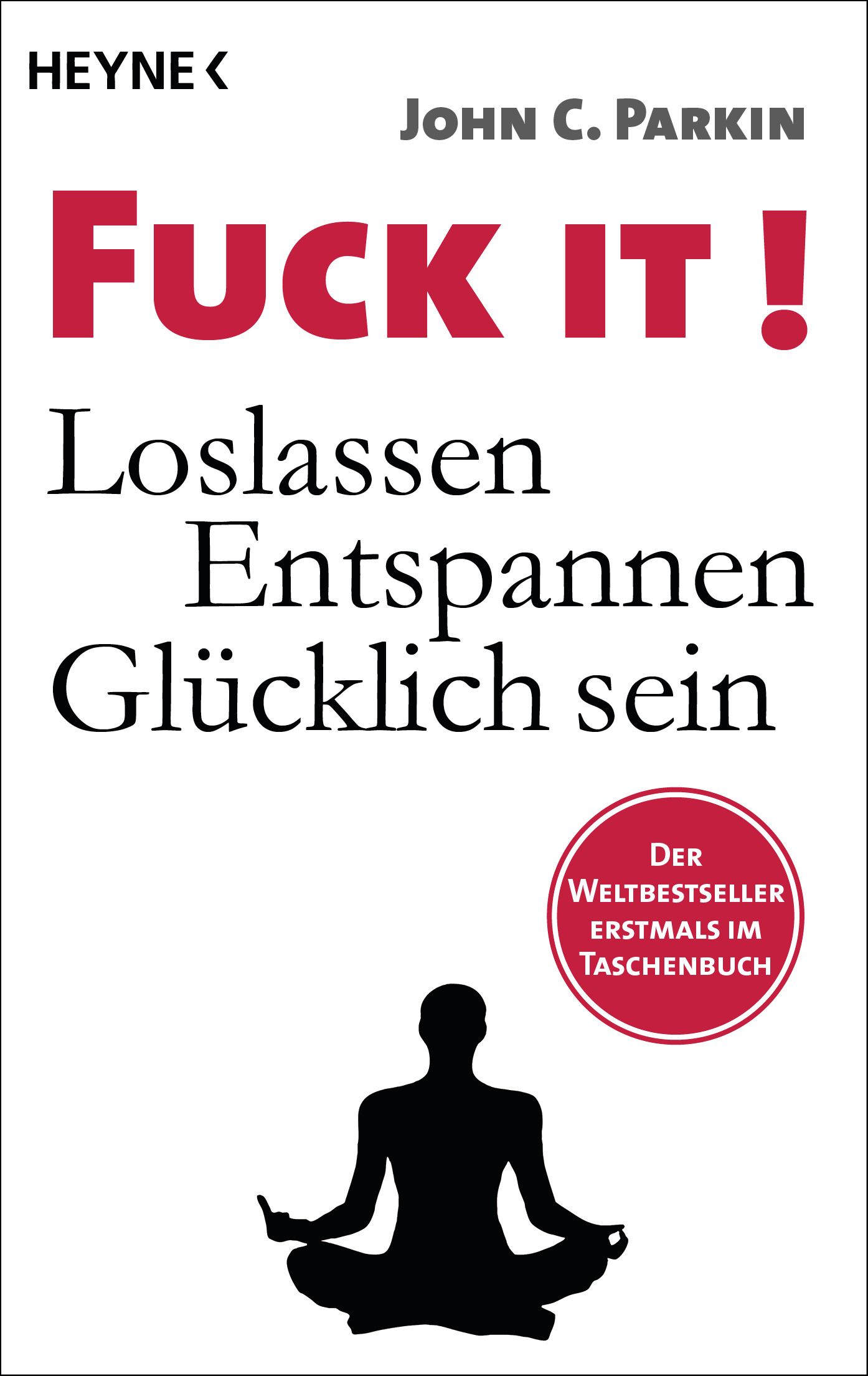 Buchcover mit Titel "FUCK IT!". Autor John C. Parkin. Text in Deutsch: Loslassen, Entspannen, Glücklich sein. Mit Silhouette einer Person.