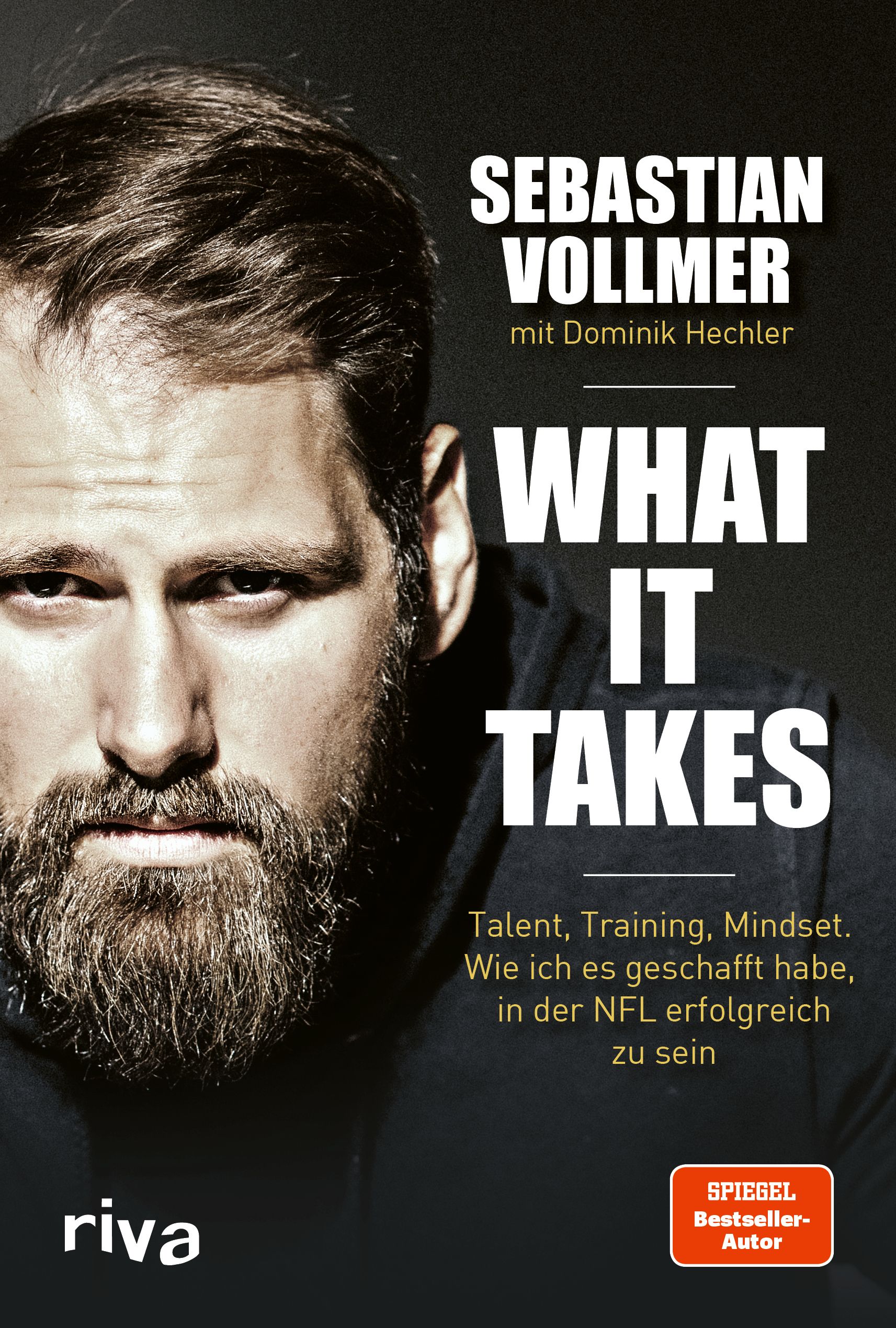 Buchcover mit dem Titel "What It Takes". Autor: Sebastian Vollmer. Gesicht eines Mannes mit Bart. Spiegel Bestseller-Autor.