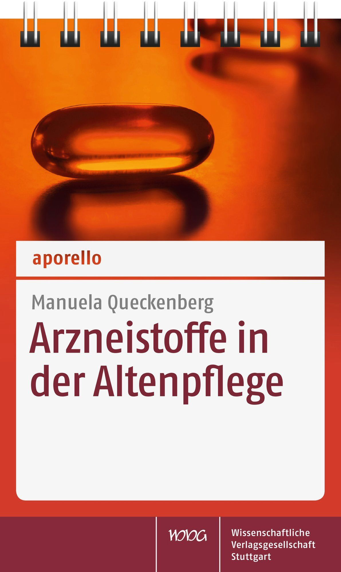 Buchcover mit Kapsel. Titel: Arzneistoffe in der Altenpflege. Autor: Manuela Queckenberg. Verlag: WVG Wissenschaftliche Verlagsgesellschaft Stuttgart.