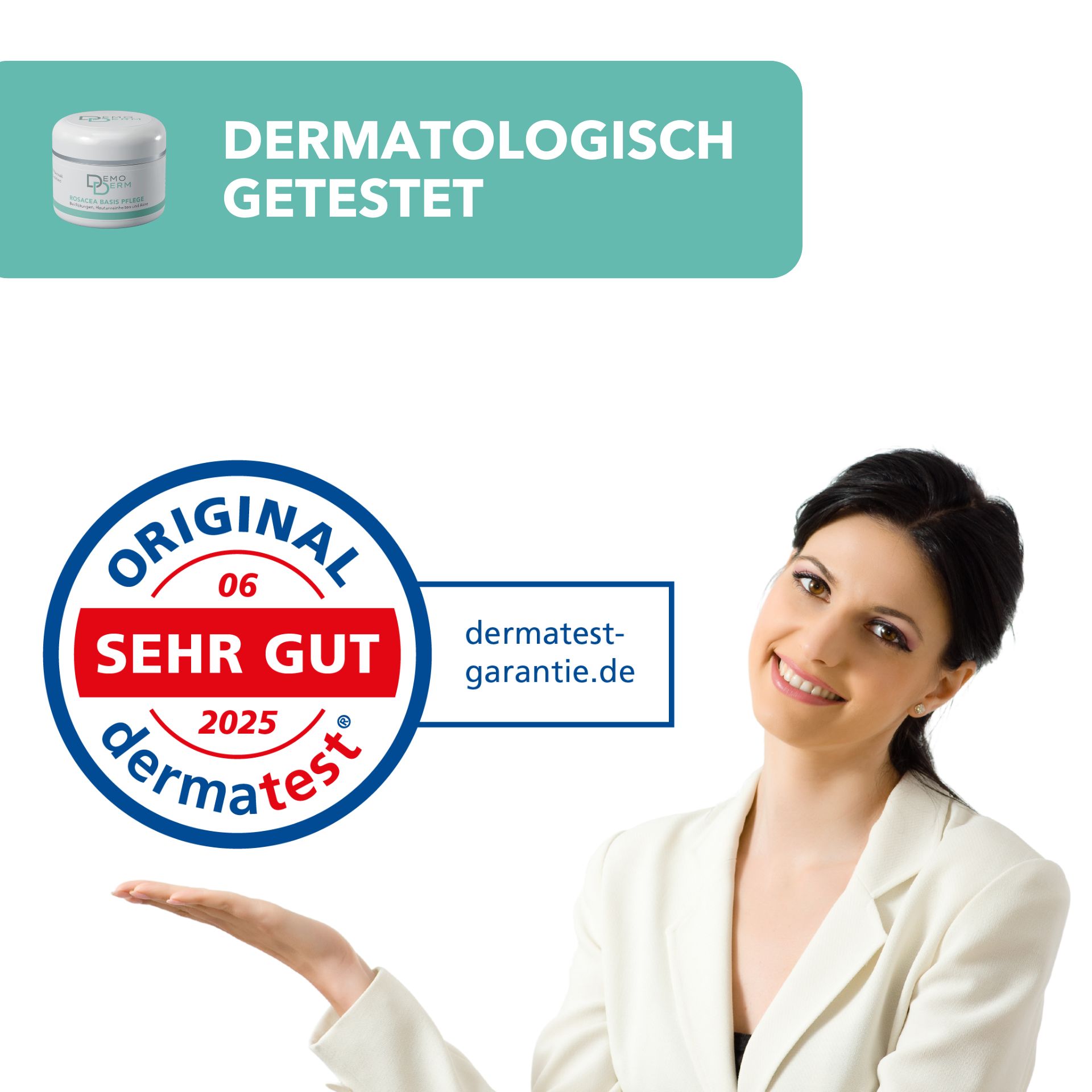 Frau präsentiert Dermates-Siegel. Siegel: Original, Sehr Gut, 2025. Text: dermatest-garantie.de. Text: Dermatologisch getestet. Creme-Dose im Hintergrund.