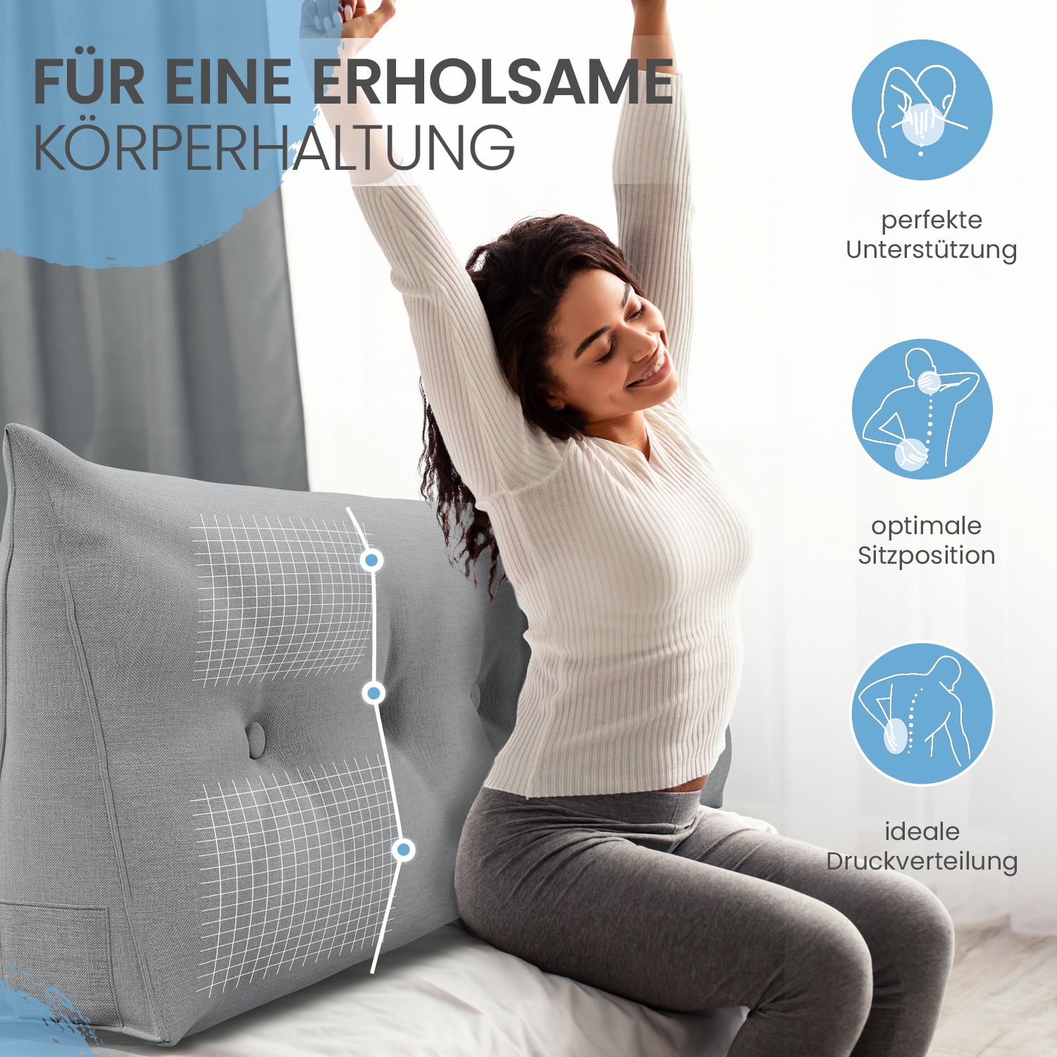 Frau sitzt an einem grauen Keilkissen. Text: FÜR EINE ERHOLSAME KÖRPERHALTUNG. Grafiken: perfekte Unterstützung, optimale Sitzposition, ideale Druckverteilung.