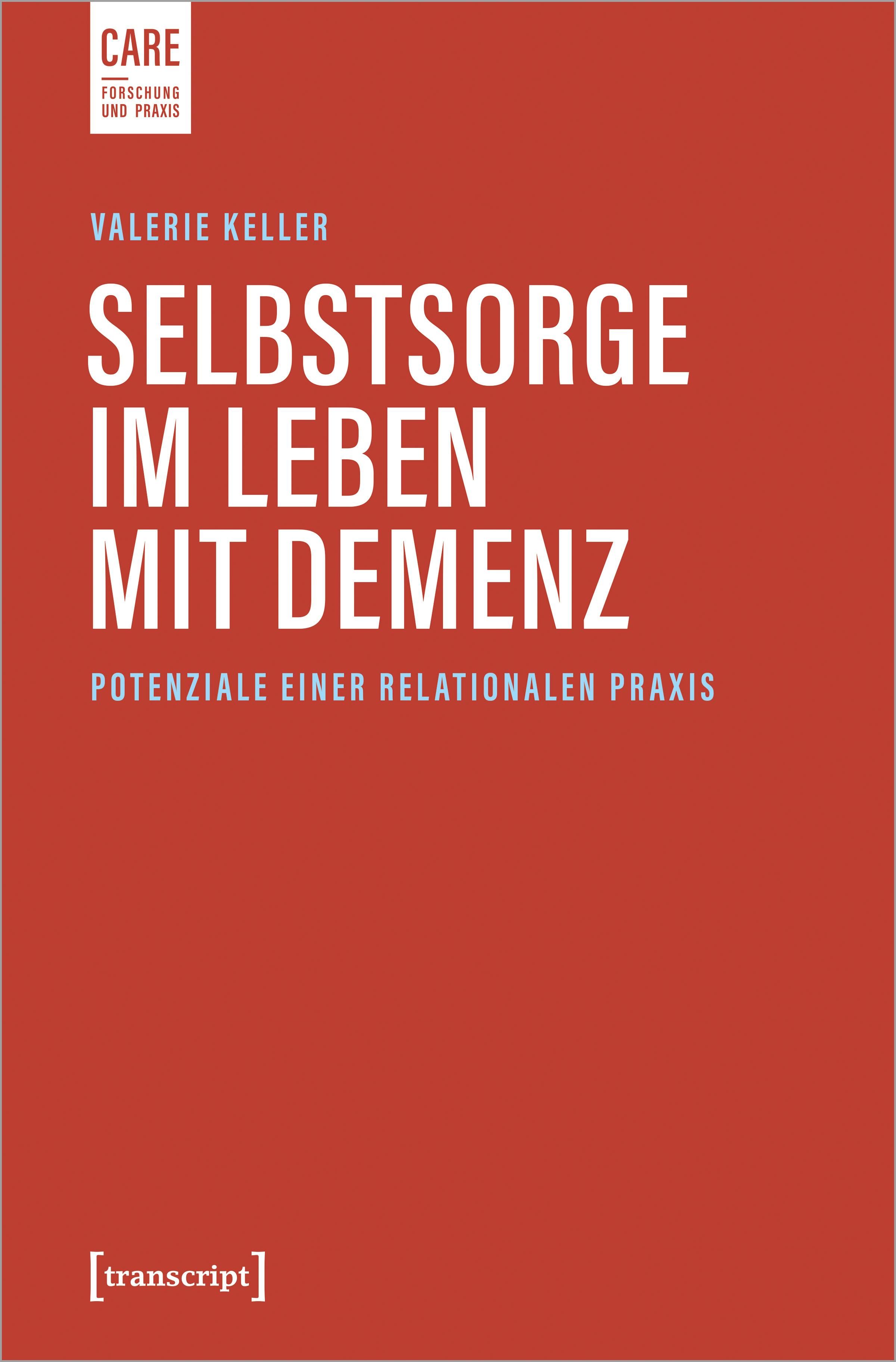 Selbstsorge im Leben mit Demenz Potenziale einer relationalen Praxis