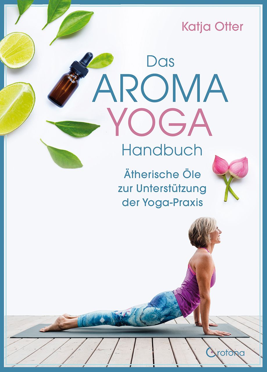 Buchcover: "Das Aroma Yoga Handbuch". Titel, Autorin Katja Otter, Yoga-Praxis-Thema. Abbildung einer Frau in Yoga-Pose.