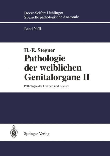 Buchcover. Titel: Pathologie der weiblichen Genitalorgane II. Autor: H.-E. Stegner. Verlag: Springer-Verlag. Reihe: Spezielle pathologische Anatomie, Band 20/II.