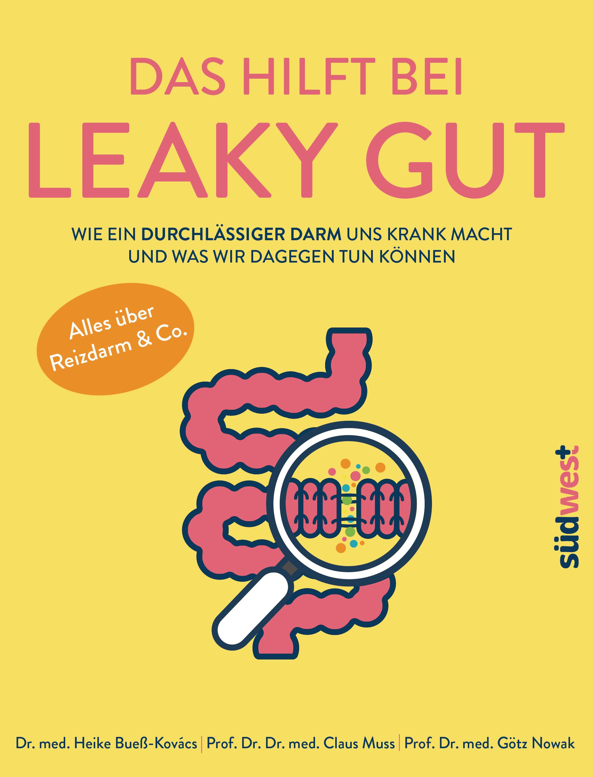 Das hilft bei Leaky Gut - Wie ein durchlässiger Darm uns krank macht und was wir dagegen tun