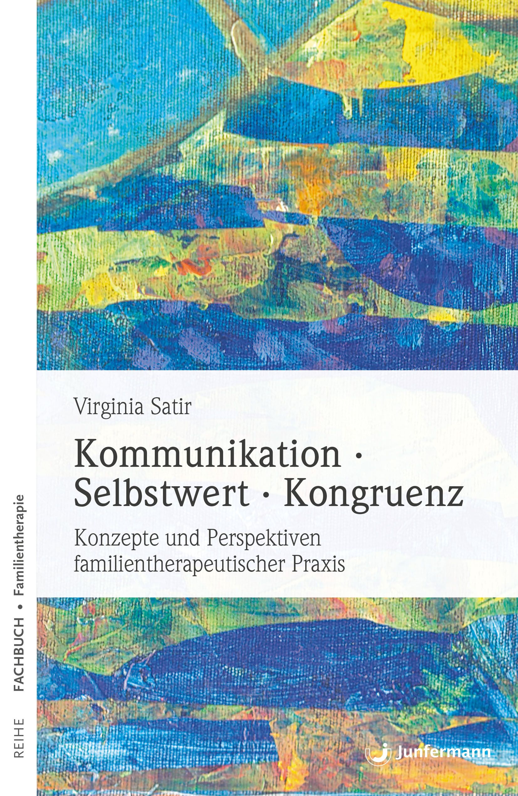 Buchcover mit abstraktem Gemälde. Titel: Kommunikation, Selbstwert, Kongruenz. Autorin: Virginia Satir. Verlag: Junfermann.